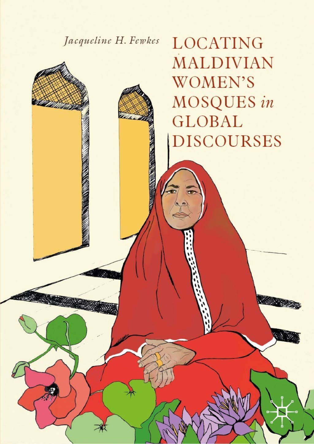 Locating Maldivian WomenÃ¢â‚¬Å¡Ãƒâ€žÃƒÂ¶Ã¢Ë†Å¡Ãƒâ€˜Ã¢Ë†Å¡Ã‚Â¥s Mosques in Global Discourses 