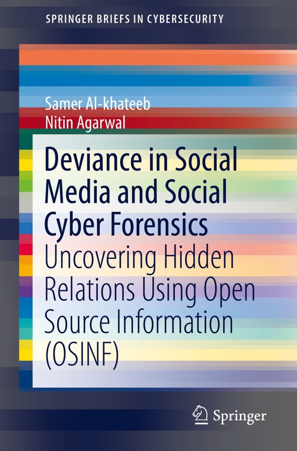 Deviance in Social Media and Social Cyber Forensics Uncovering Hidden Relations Using Open Source Information (OSINF) 