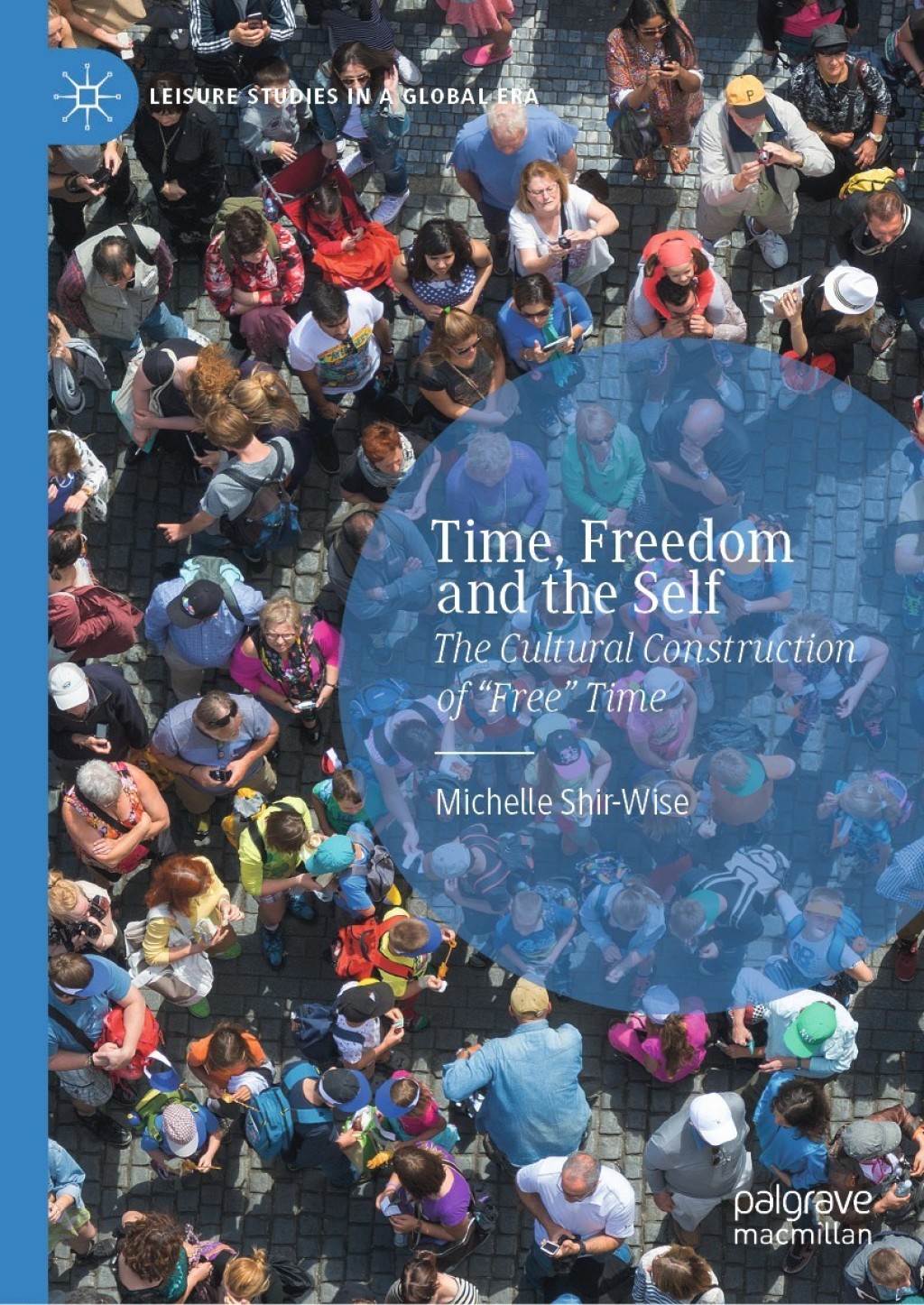 Time, Freedom and the Self The Cultural Construction of "Free" Time 