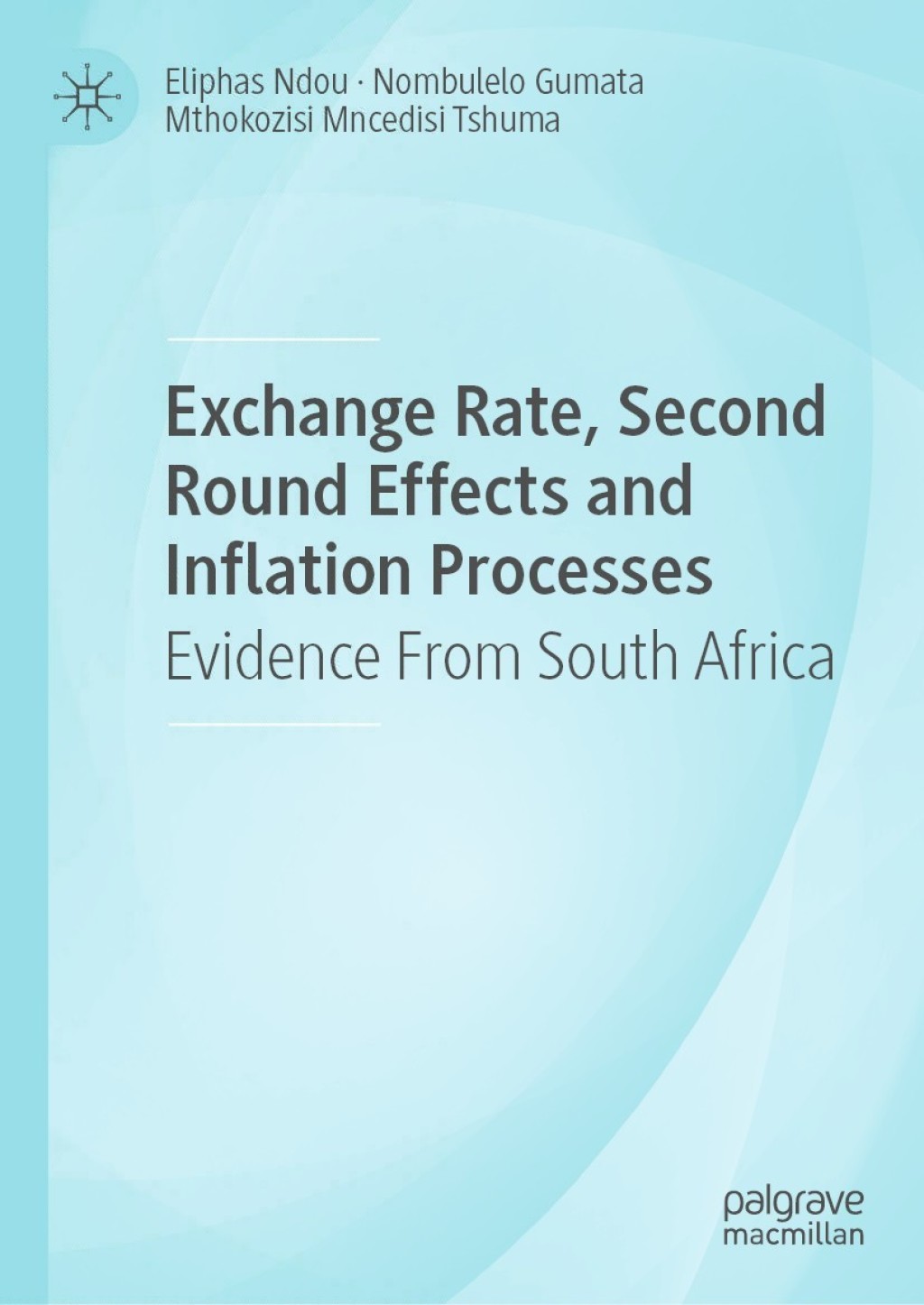 Exchange Rate, Second Round Effects and Inflation Processes Evidence From South Africa 