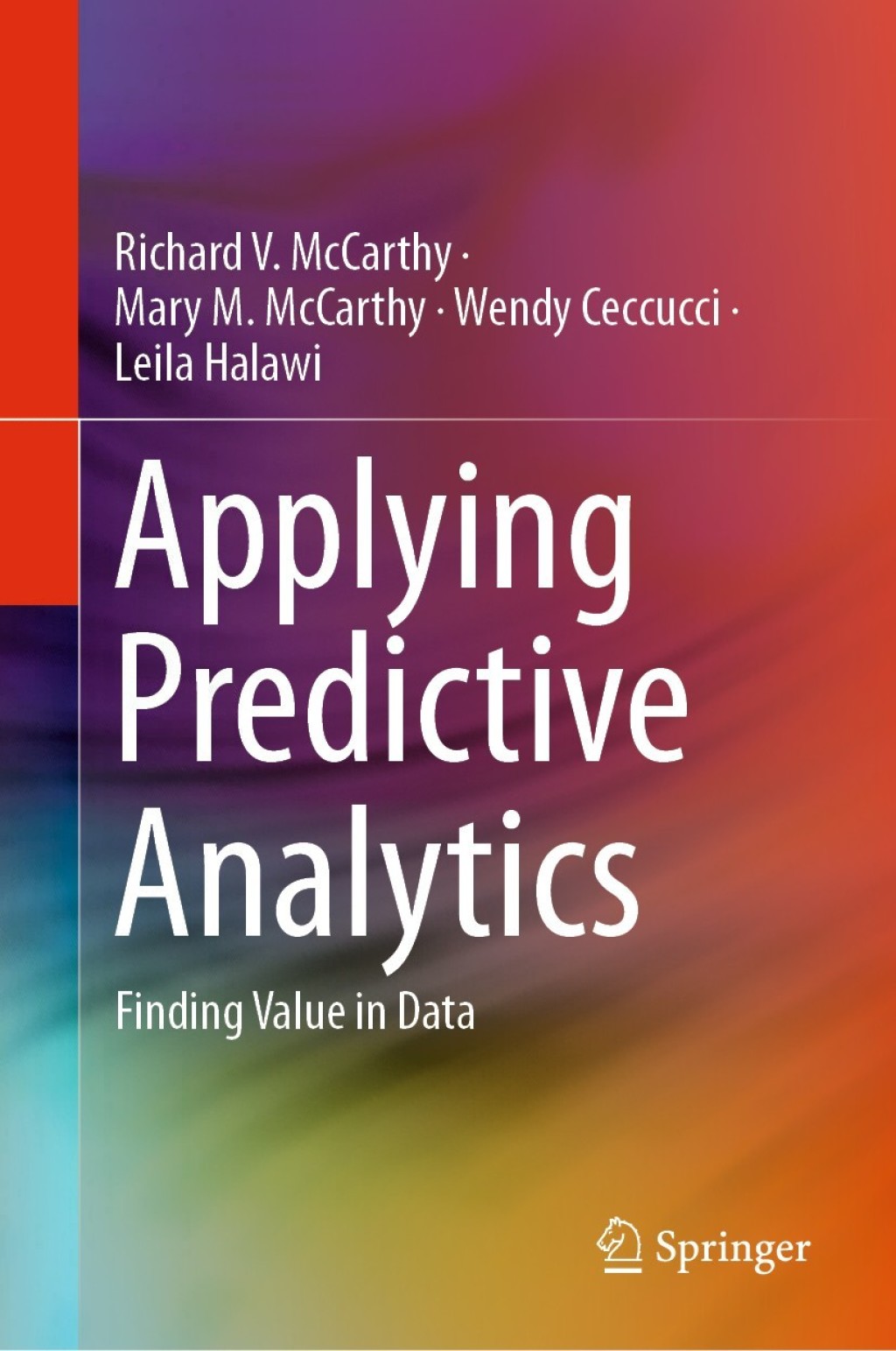 Applying Predictive Analytics Finding Value in Data 