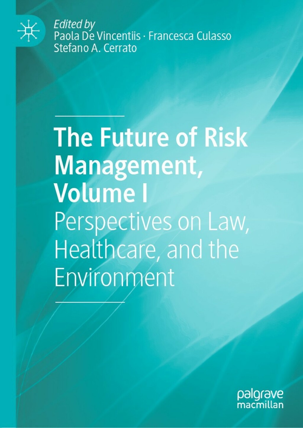 The Future of Risk Management, Volume I Perspectives on Law, Healthcare, and the Environment 