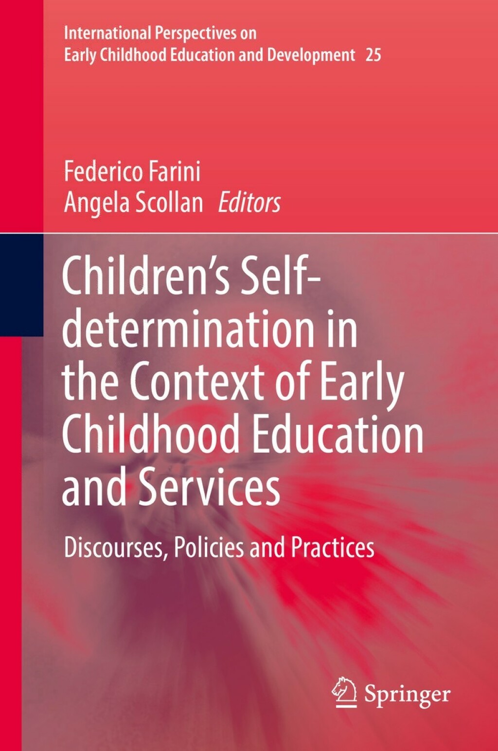 ChildrenÃ¢â‚¬Å¡Ãƒâ€žÃƒÂ¶Ã¢Ë†Å¡Ãƒâ€˜Ã¢Ë†Å¡Ã‚Â¥s Self-determination in the Context of Early Childhood Education and Services Discourses, Policies and Practices 