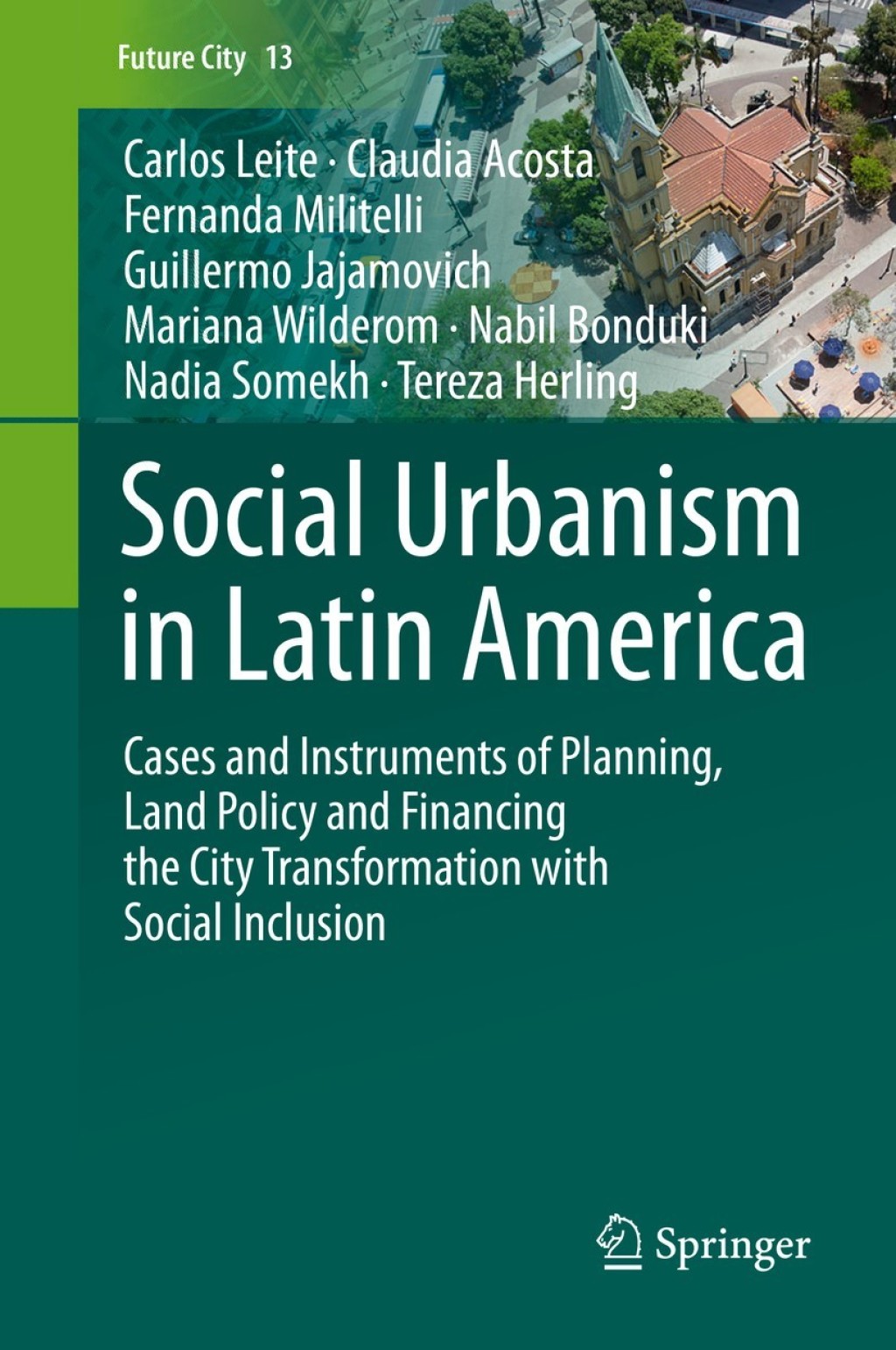 Social Urbanism in Latin America Cases and Instruments of Planning, Land Policy and Financing the City Transformation with Social Inclusion Social Urbanism in Latin America Cases and Instruments of Planning, Land Policy and Financing the City Transformation with Social Inclusion - Image 1