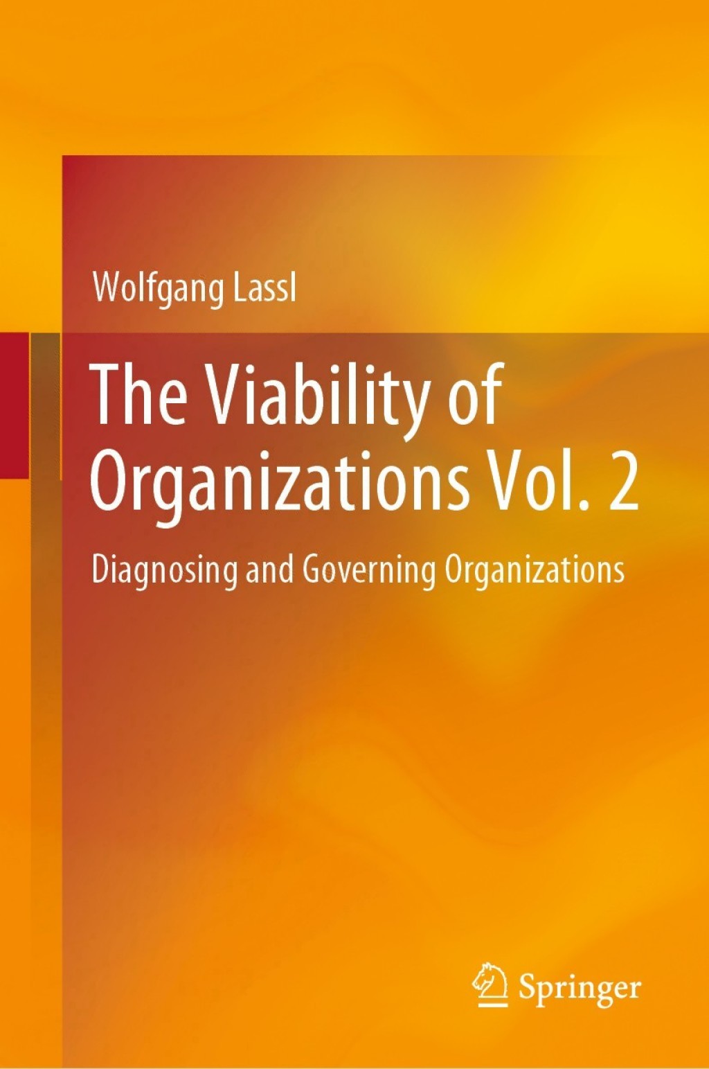 The Viability of Organizations Vol. 2 Diagnosing and Governing Organizations 