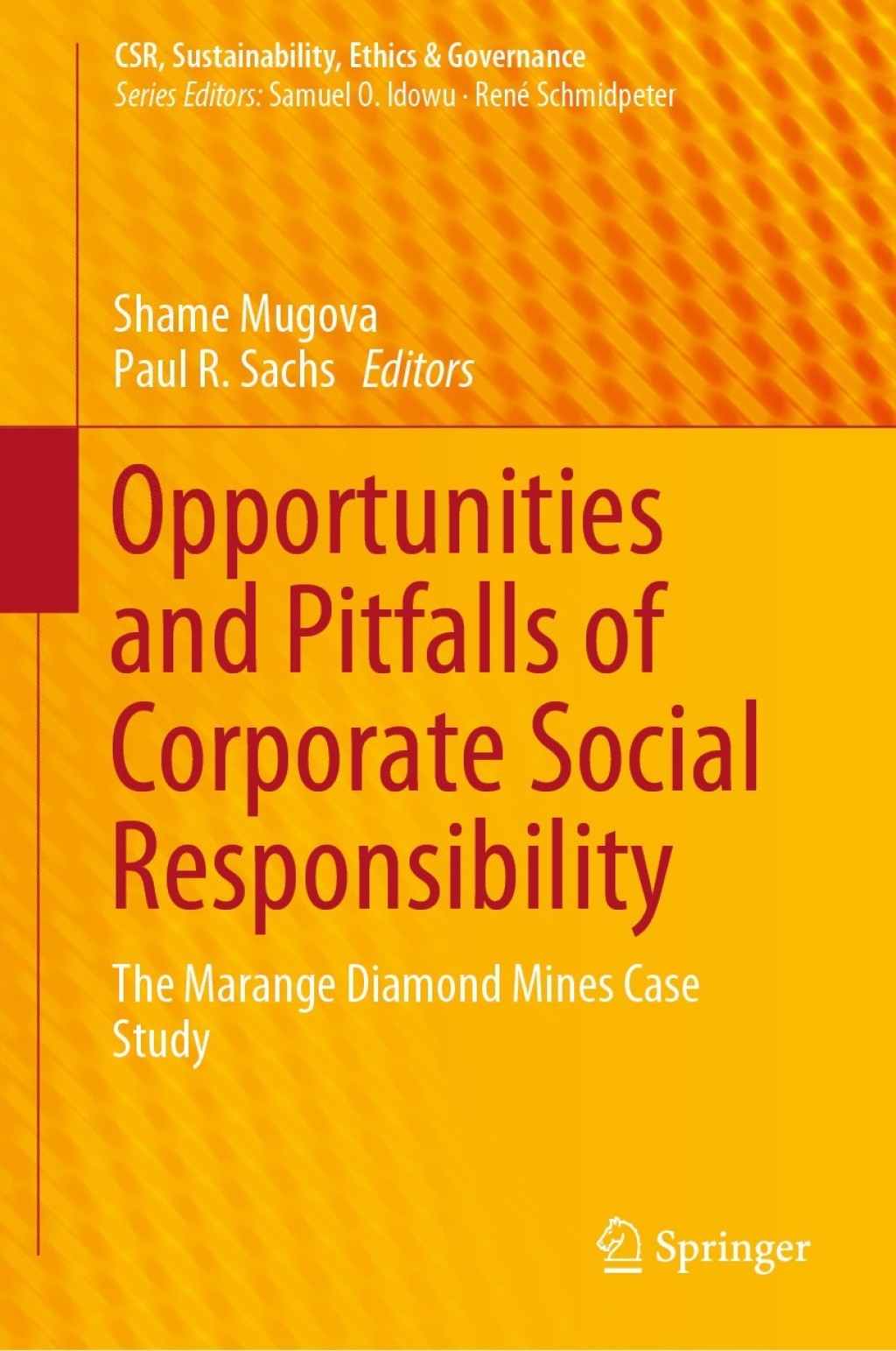 Opportunities and Pitfalls of Corporate Social Responsibility The Marange Diamond Mines Case Study 