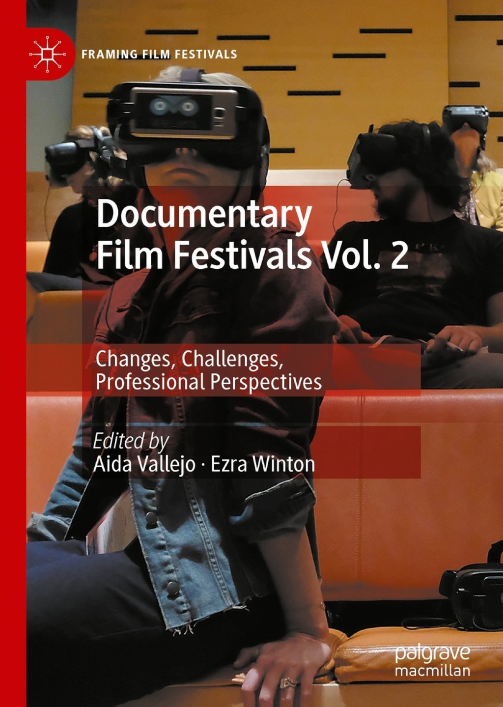 Documentary Film Festivals Vol. 2 Changes, Challenges, Professional Perspectives 1st Edition