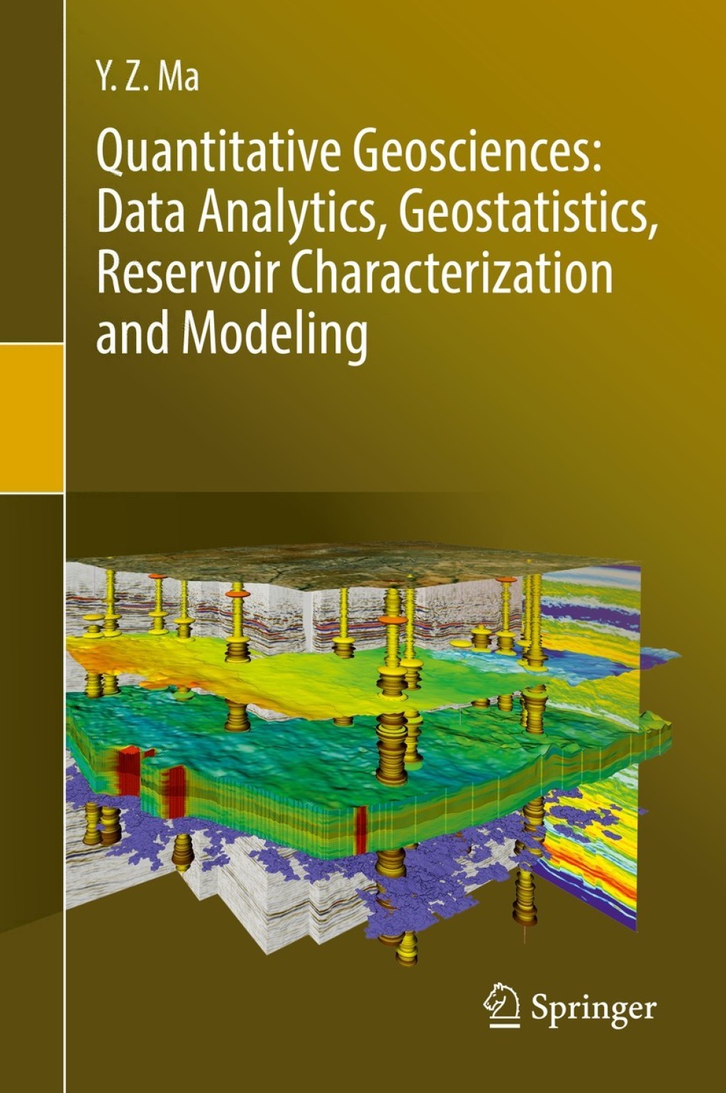 Quantitative Geosciences: Data Analytics, Geostatistics, Reservoir Characterization and Modeling 