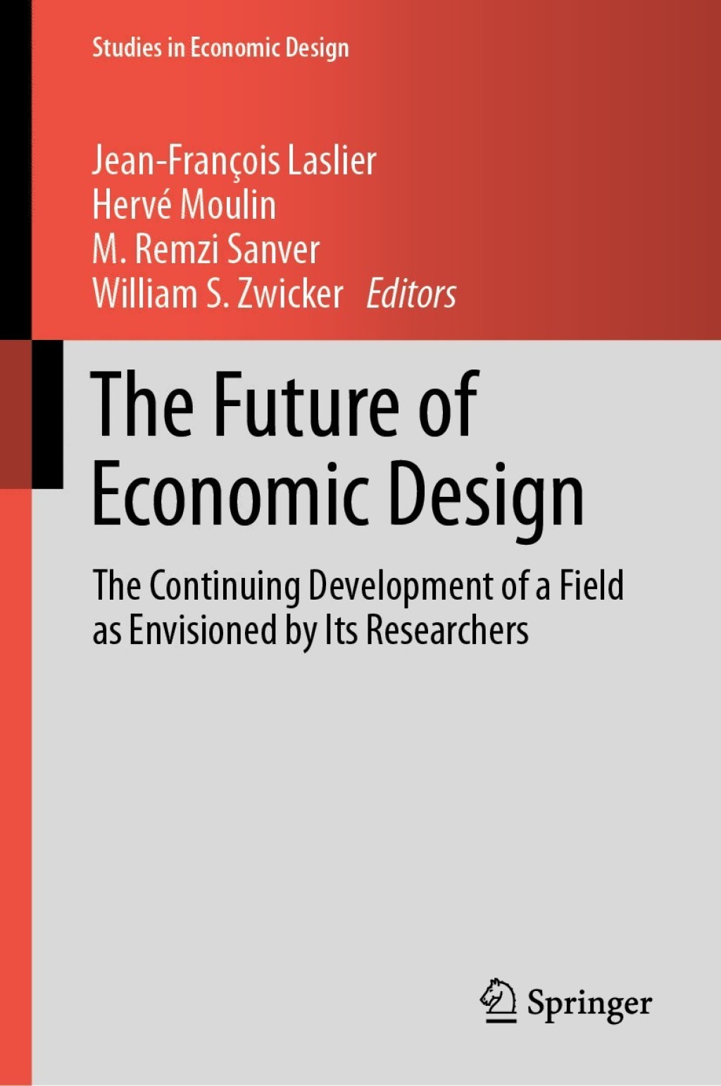 The Future of Economic Design The Continuing Development of a Field as Envisioned by Its Researchers 