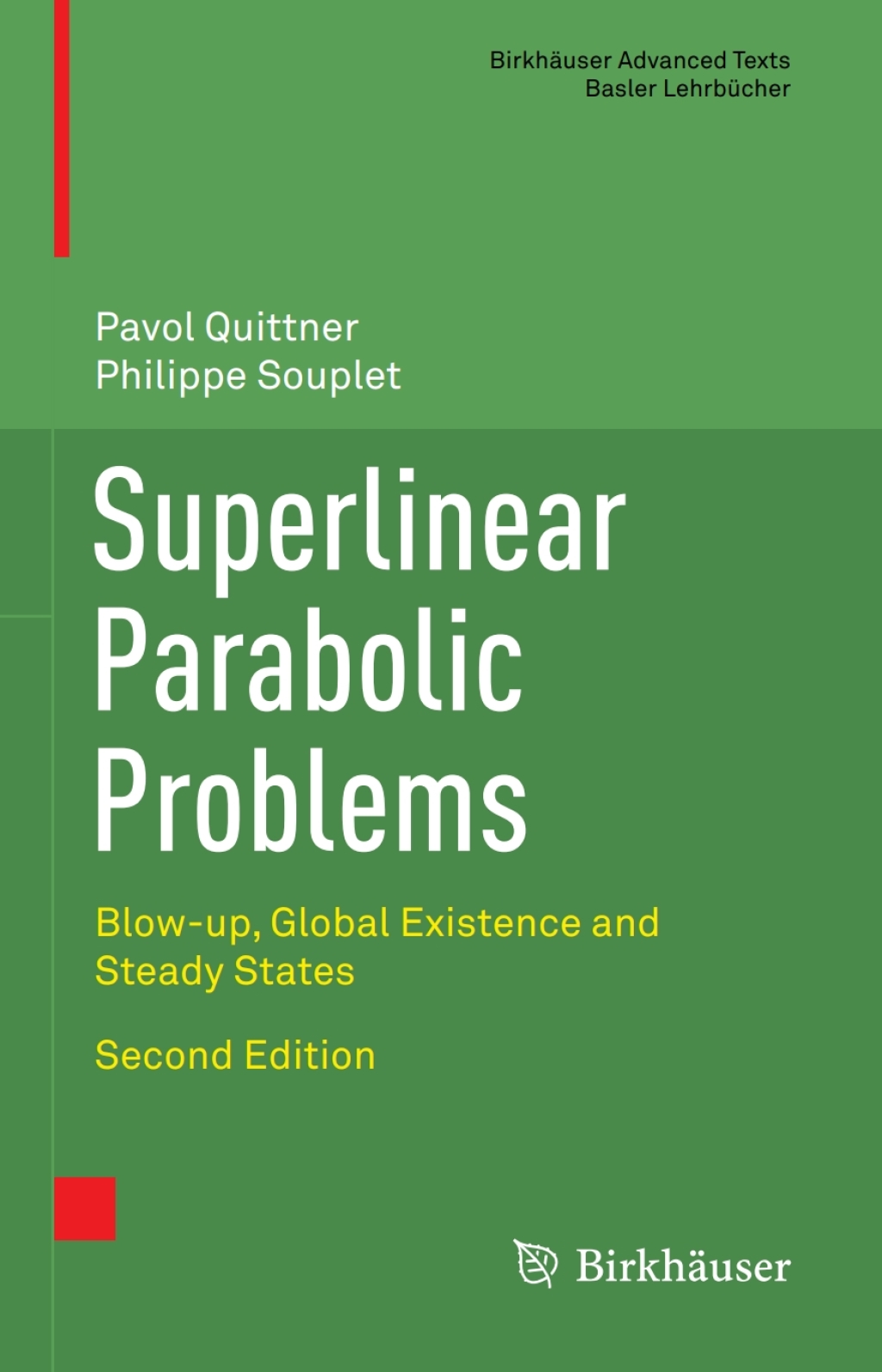 Superlinear Parabolic Problems Blow-up, Global Existence and Steady States 2nd Edition