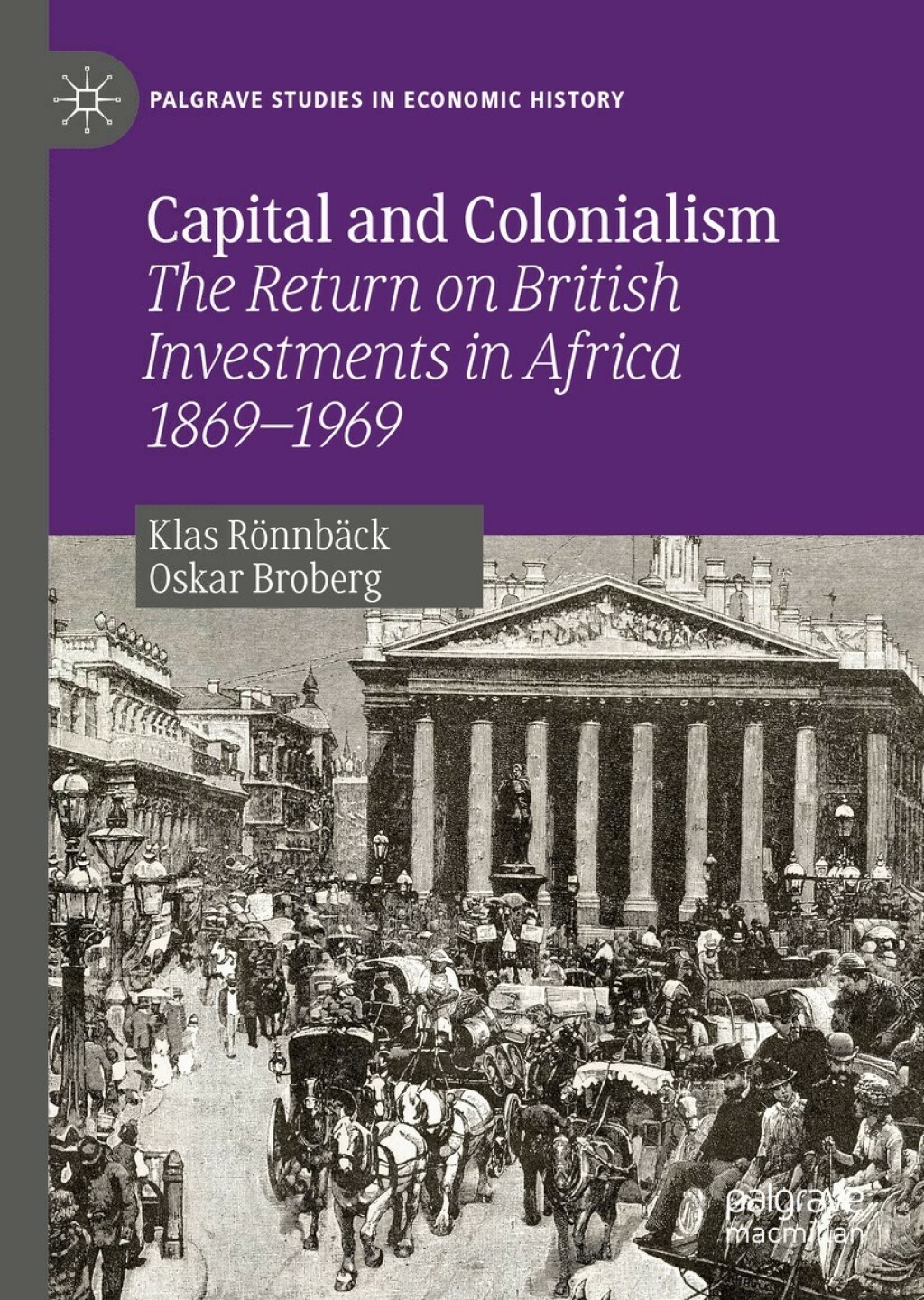 Capital and Colonialism The Return on British Investments in Africa 1869–1969
