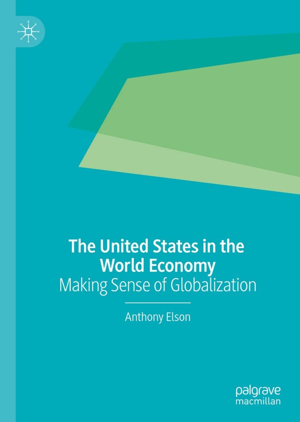 The United States in the World Economy Making Sense of Globalization 