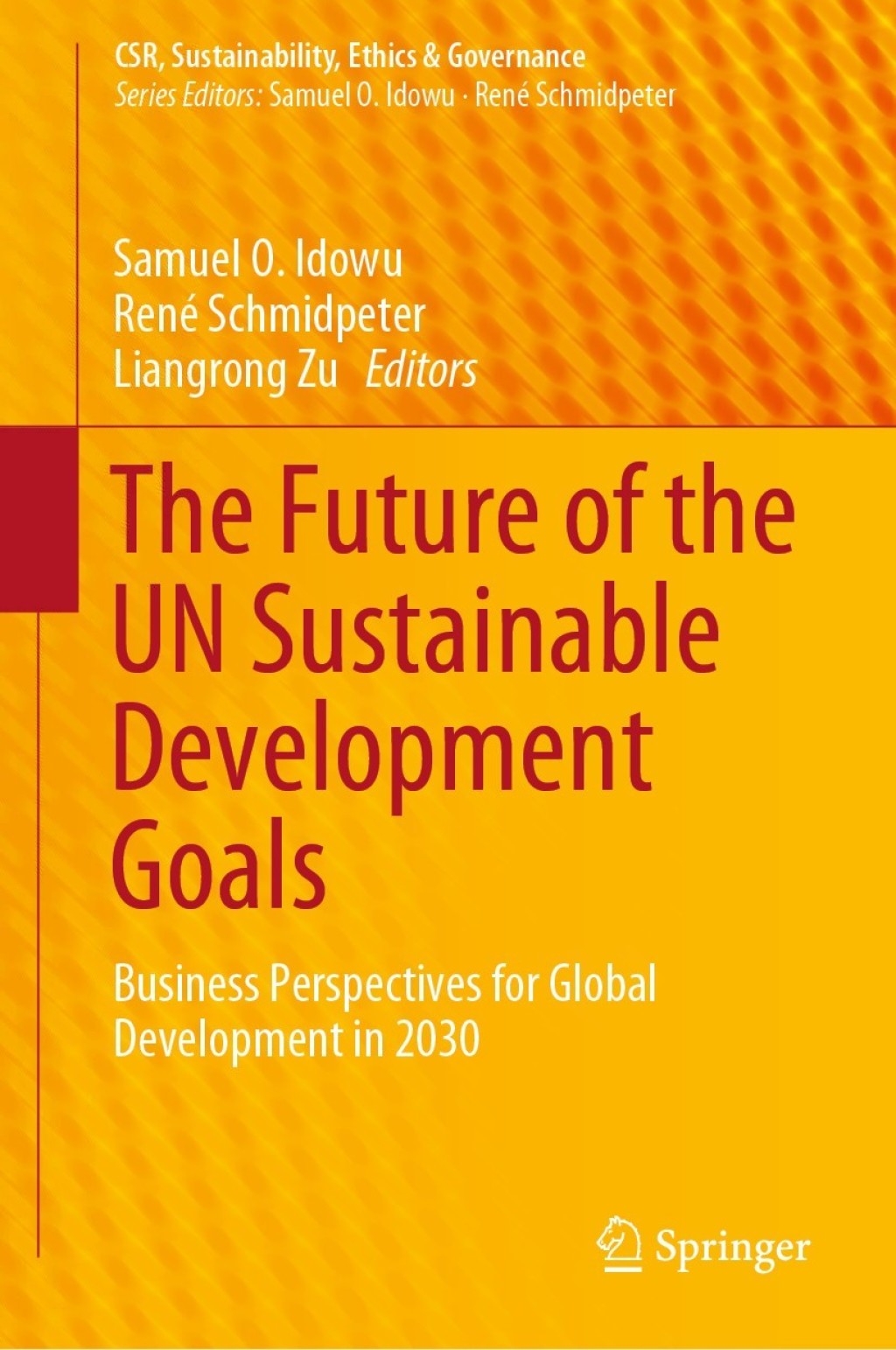 The Future of the UN Sustainable Development Goals Business Perspectives for Global Development in 2030 