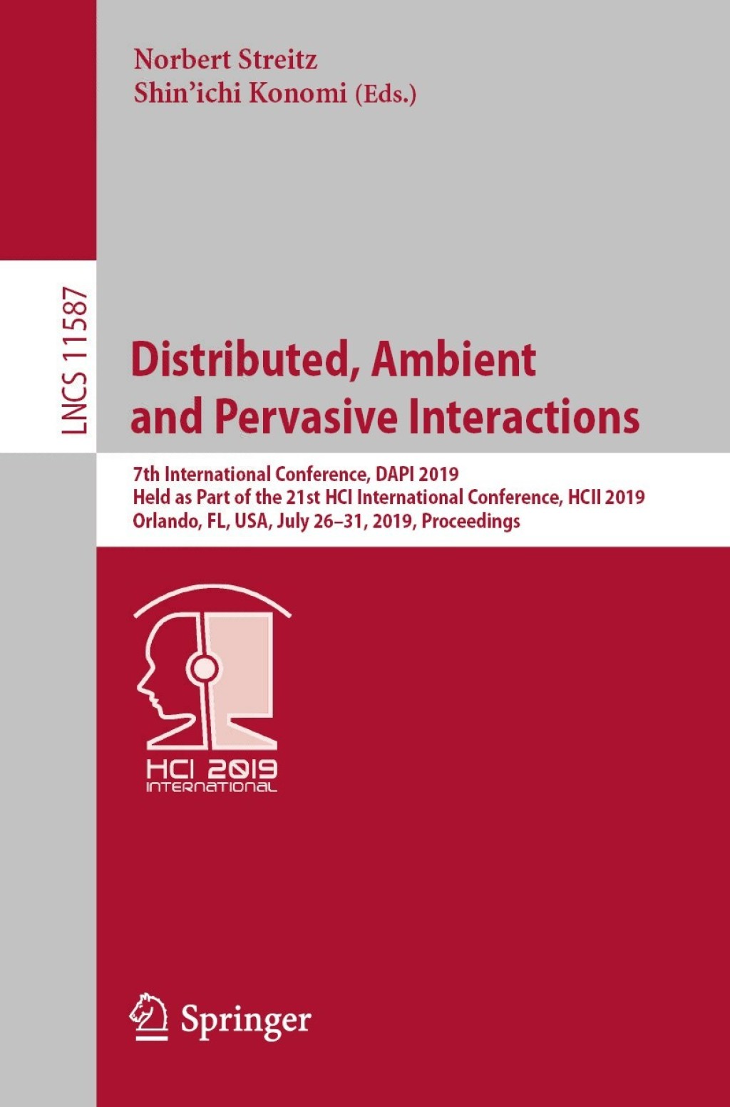 Distributed, Ambient and Pervasive Interactions 7th International Conference, DAPI 2019, Held as Part of the 21st HCI International Conference, HCII 2019, Orlando, FL, USA, July 26Ã¢â‚¬Å¡Ãƒâ€žÃƒÂ¶Ã¢Ë†Å¡Ãƒâ€˜Ã¢Ë†Å¡Ã‚Â¨31, 2019, Proceedings 
