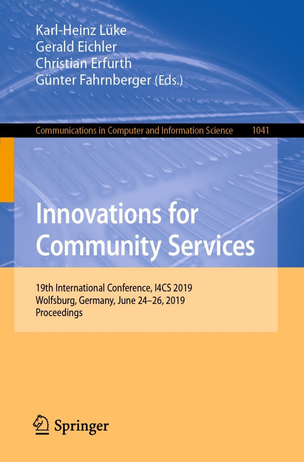 Innovations for Community Services 19th International Conference, I4CS 2019, Wolfsburg, Germany, June 24-26, 2019, Proceedings 