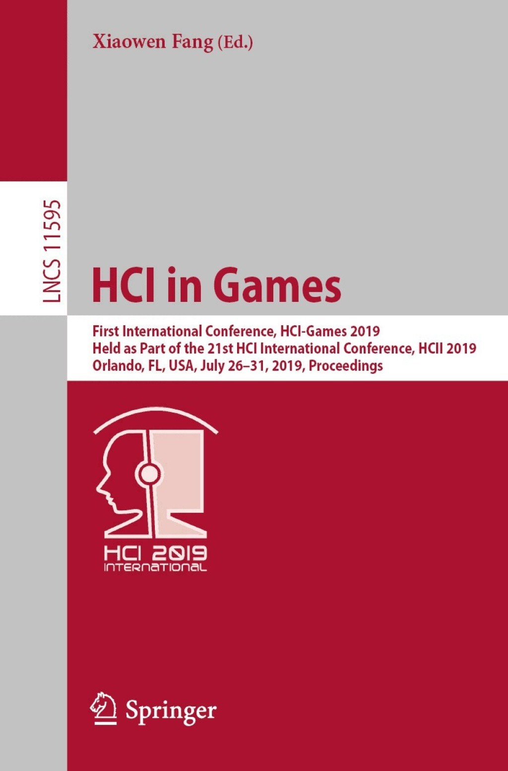 HCI in Games First International Conference, HCI-Games 2019, Held as Part of the 21st HCI International Conference, HCII 2019, Orlando, FL, USA, July 26Ã¢â‚¬Å¡Ãƒâ€žÃƒÂ¶Ã¢Ë†Å¡Ãƒâ€˜Ã¢Ë†Å¡Ã‚Â¨31, 2019, Proceedings 