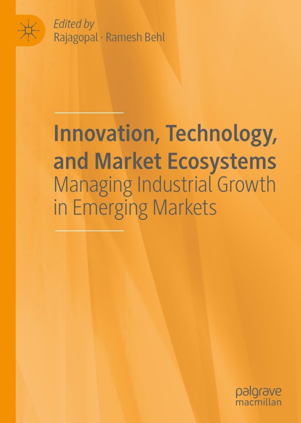 Innovation, Technology, and Market Ecosystems Managing Industrial Growth in Emerging Markets 