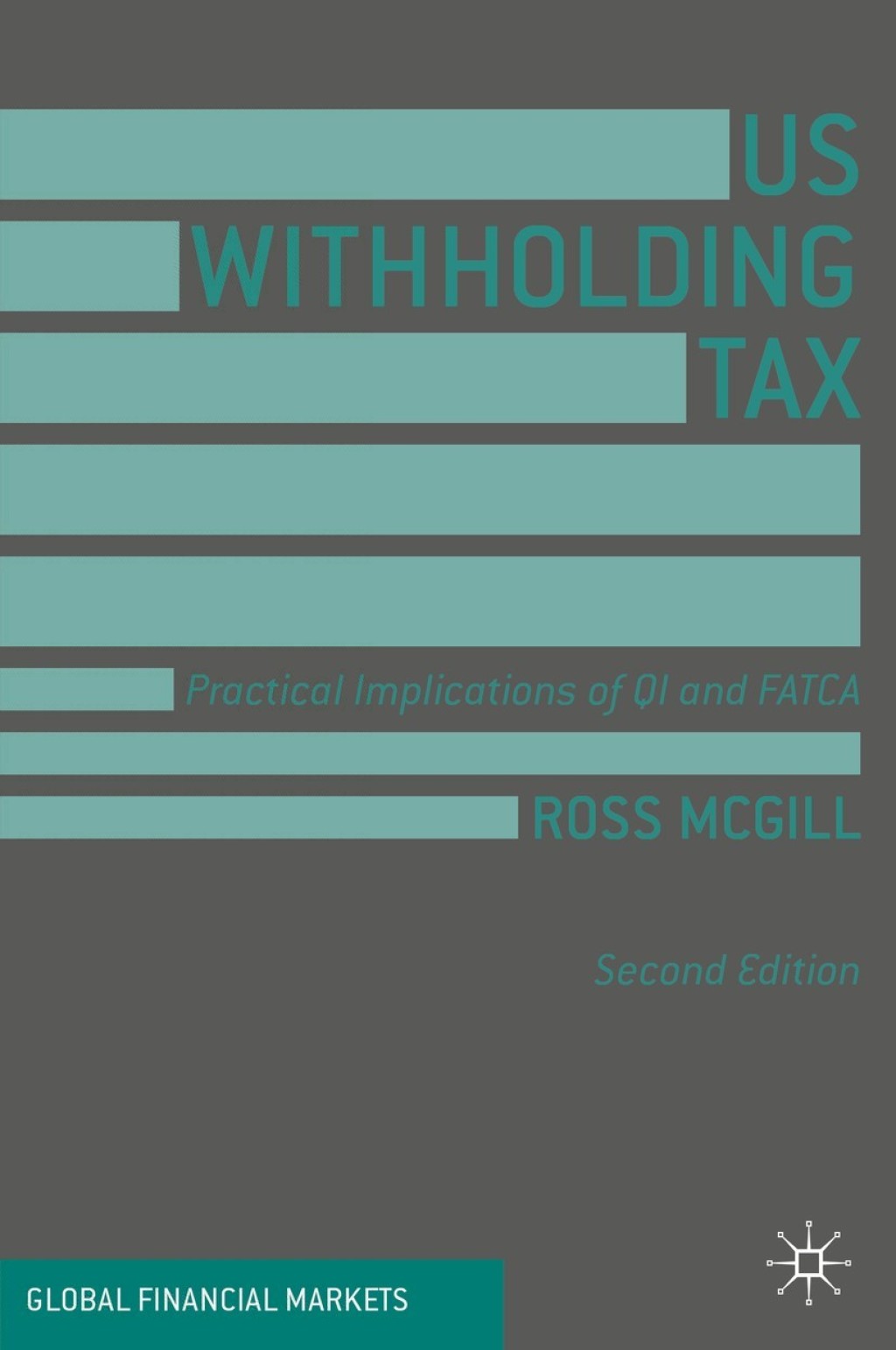 US Withholding Tax Practical Implications of QI and FATCA 2nd Edition