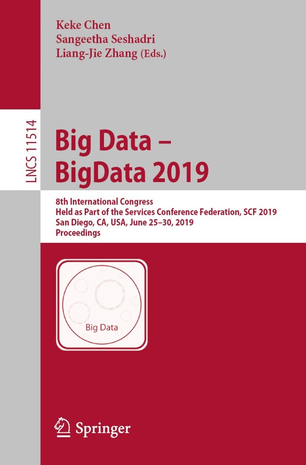 Big Data Ã¢â‚¬Å¡Ãƒâ€žÃƒÂ¶Ã¢Ë†Å¡Ãƒâ€˜Ã¢Ë†Å¡Ã‚Â¨ BigData 2019 8th International Congress, Held as Part of the Services Conference Federation, SCF 2019, San Diego, CA, USA, June 25Ã¢â‚¬Å¡Ãƒâ€žÃƒÂ¶Ã¢Ë†Å¡Ãƒâ€˜Ã¢Ë†Å¡Ã‚Â¨30, 2019, Proceedings 