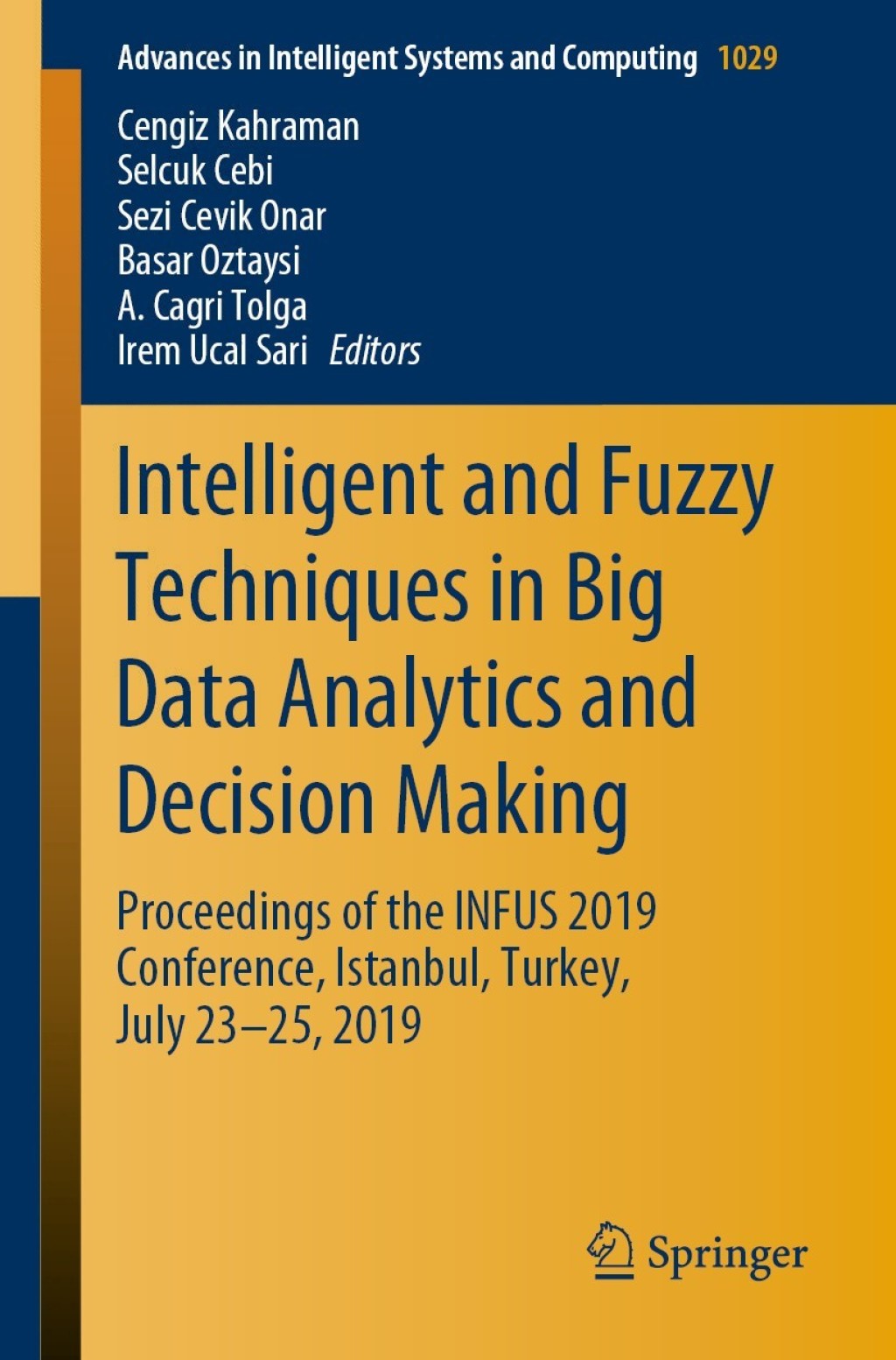 Intelligent and Fuzzy Techniques in Big Data Analytics and Decision Making Proceedings of the INFUS 2019 Conference, Istanbul, Turkey, July 23-25, 2019 