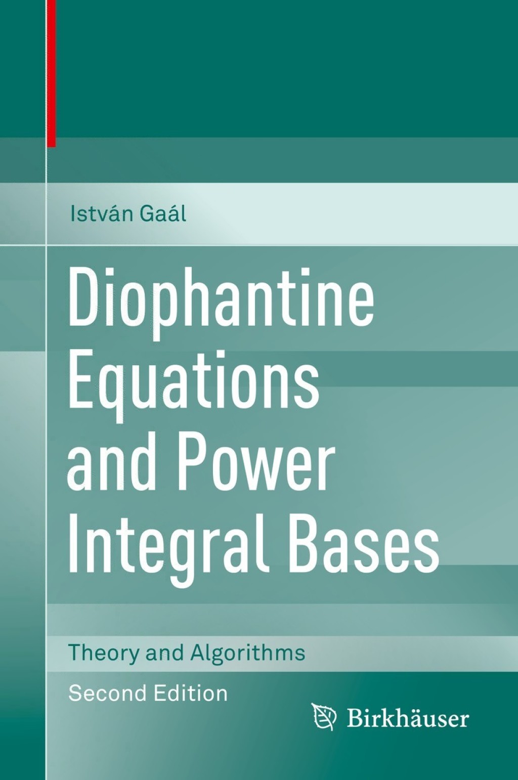 Diophantine Equations and Power Integral Bases Theory and Algorithms 2nd Edition