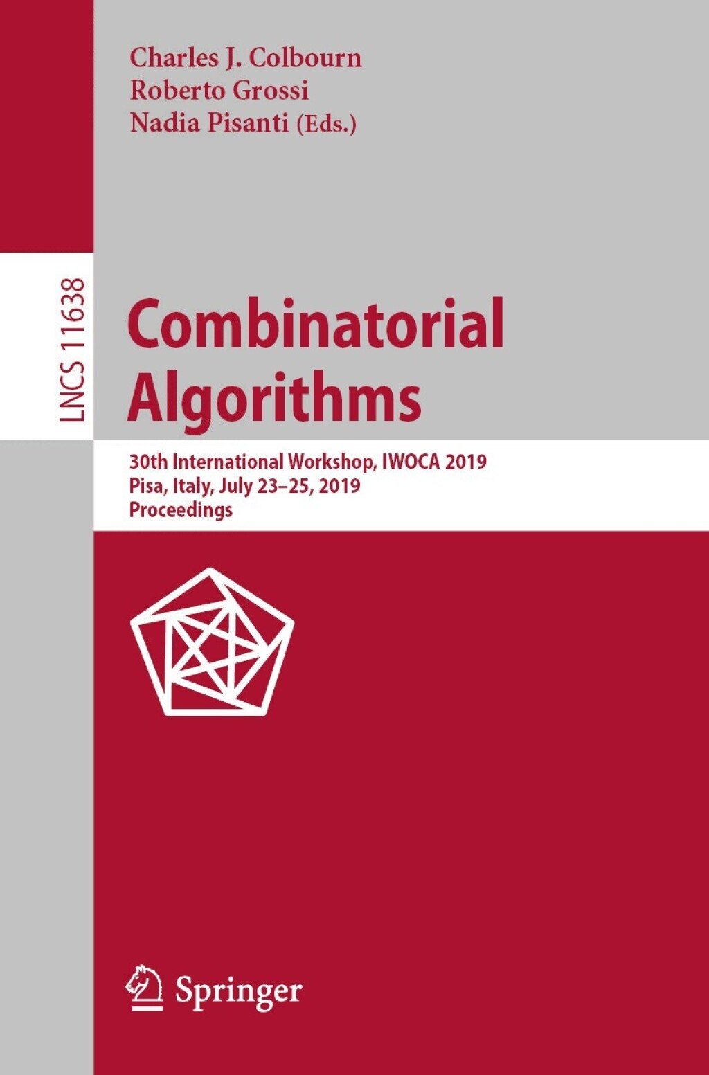 Combinatorial Algorithms 30th International Workshop, IWOCA 2019, Pisa, Italy, July 23Ã¢â‚¬Å¡Ãƒâ€žÃƒÂ¶Ã¢Ë†Å¡Ãƒâ€˜Ã¢Ë†Å¡Ã‚Â¨25, 2019, Proceedings 