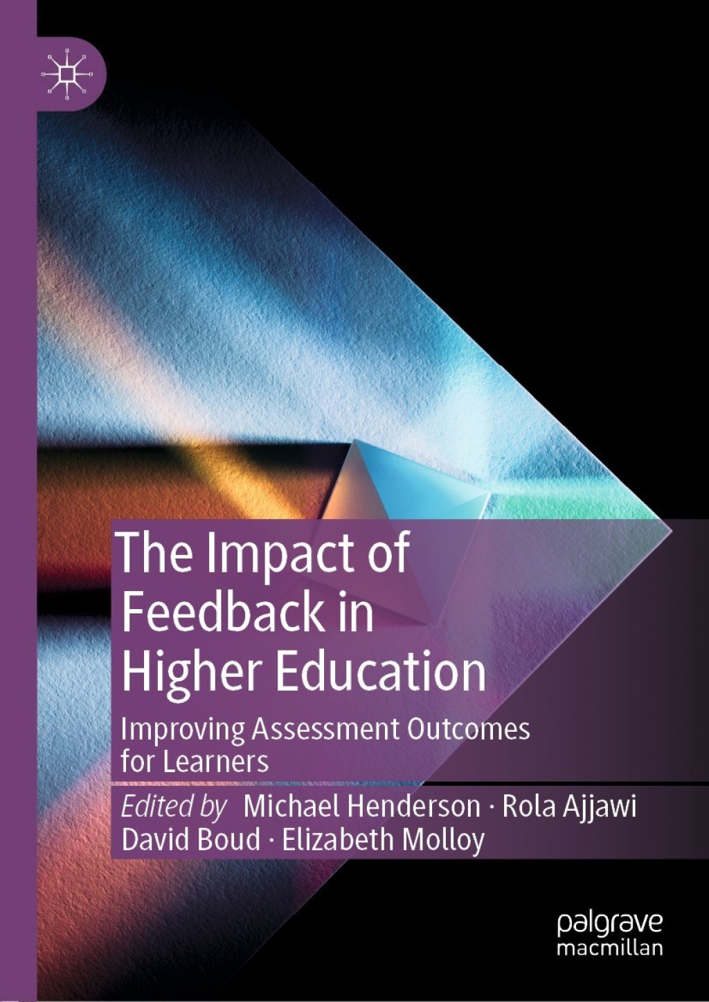 The Impact of Feedback in Higher Education Improving Assessment Outcomes for Learners 
