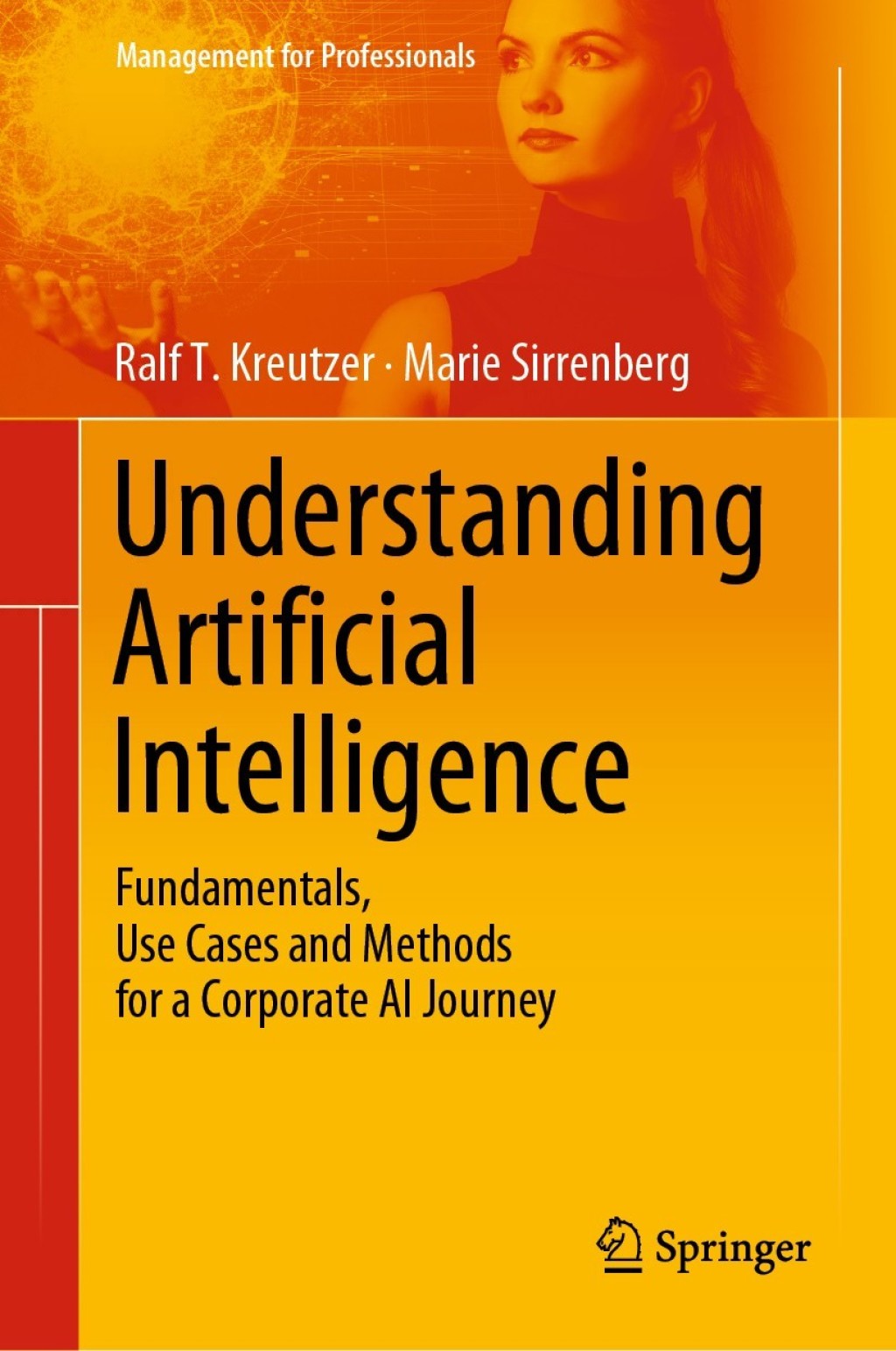 Understanding Artificial Intelligence Fundamentals, Use Cases and Methods for a Corporate AI Journey 