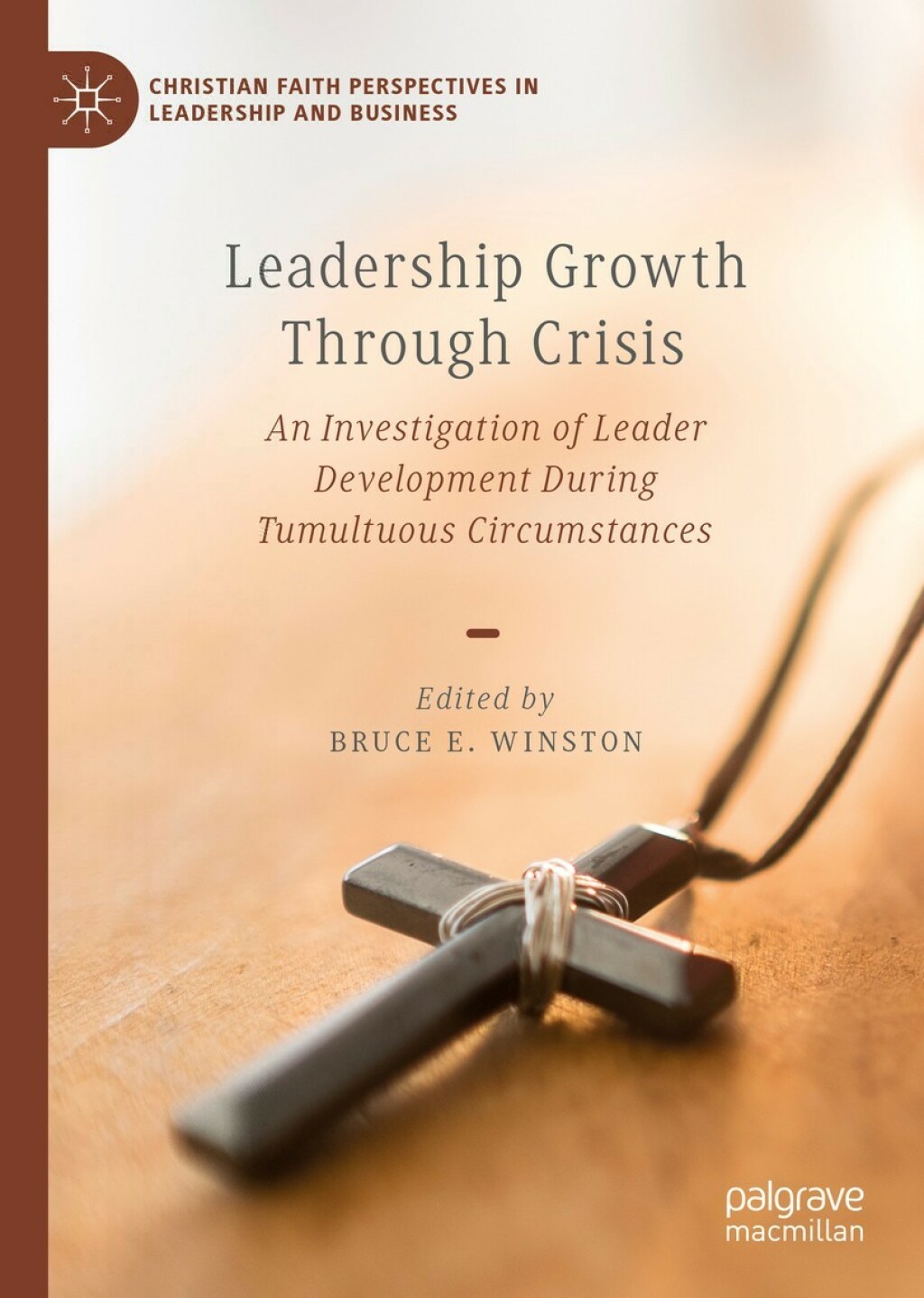 Leadership Growth Through Crisis An Investigation of Leader Development During Tumultuous Circumstances 