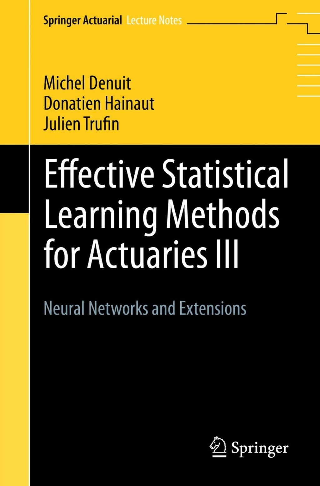 Effective Statistical Learning Methods for Actuaries III Neural Networks and Extensions 