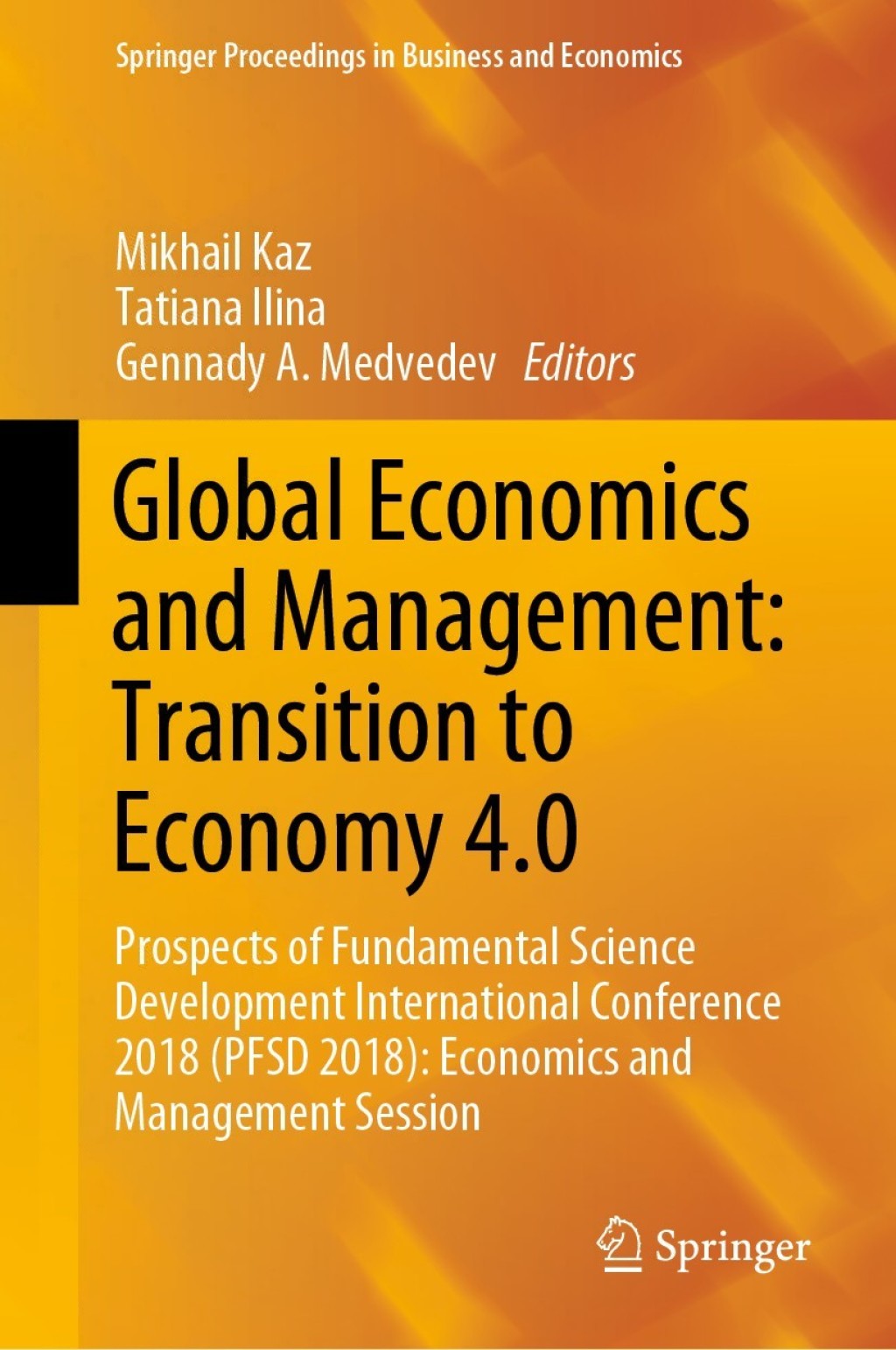 Global Economics and Management: Transition to Economy 4.0 Prospects of Fundamental Science Development International Conference 2018 (PFSD 2018): Economics and Management Session 