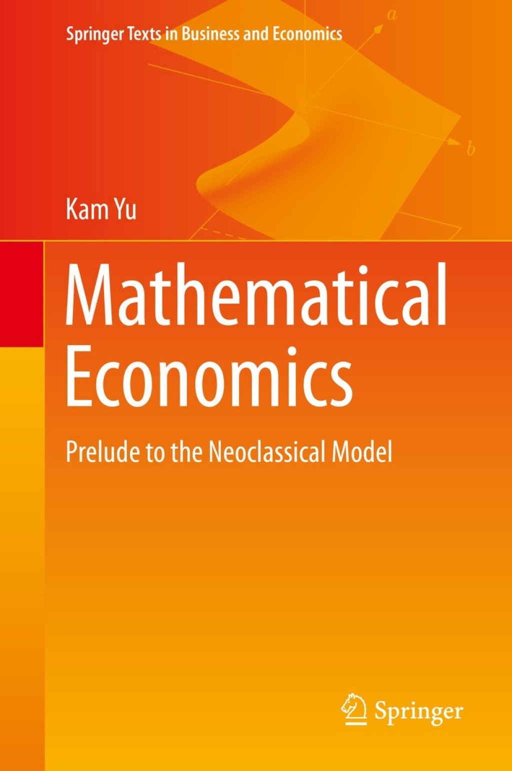 Mathematical Economics Prelude to the Neoclassical Model 