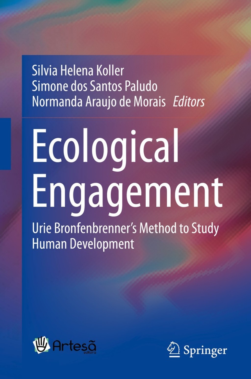 Ecological Engagement Urie BronfenbrennerÃ¢â‚¬Å¡Ãƒâ€žÃƒÂ¶Ã¢Ë†Å¡Ãƒâ€˜Ã¢Ë†Å¡Ã‚Â¥s Method to Study Human Development 