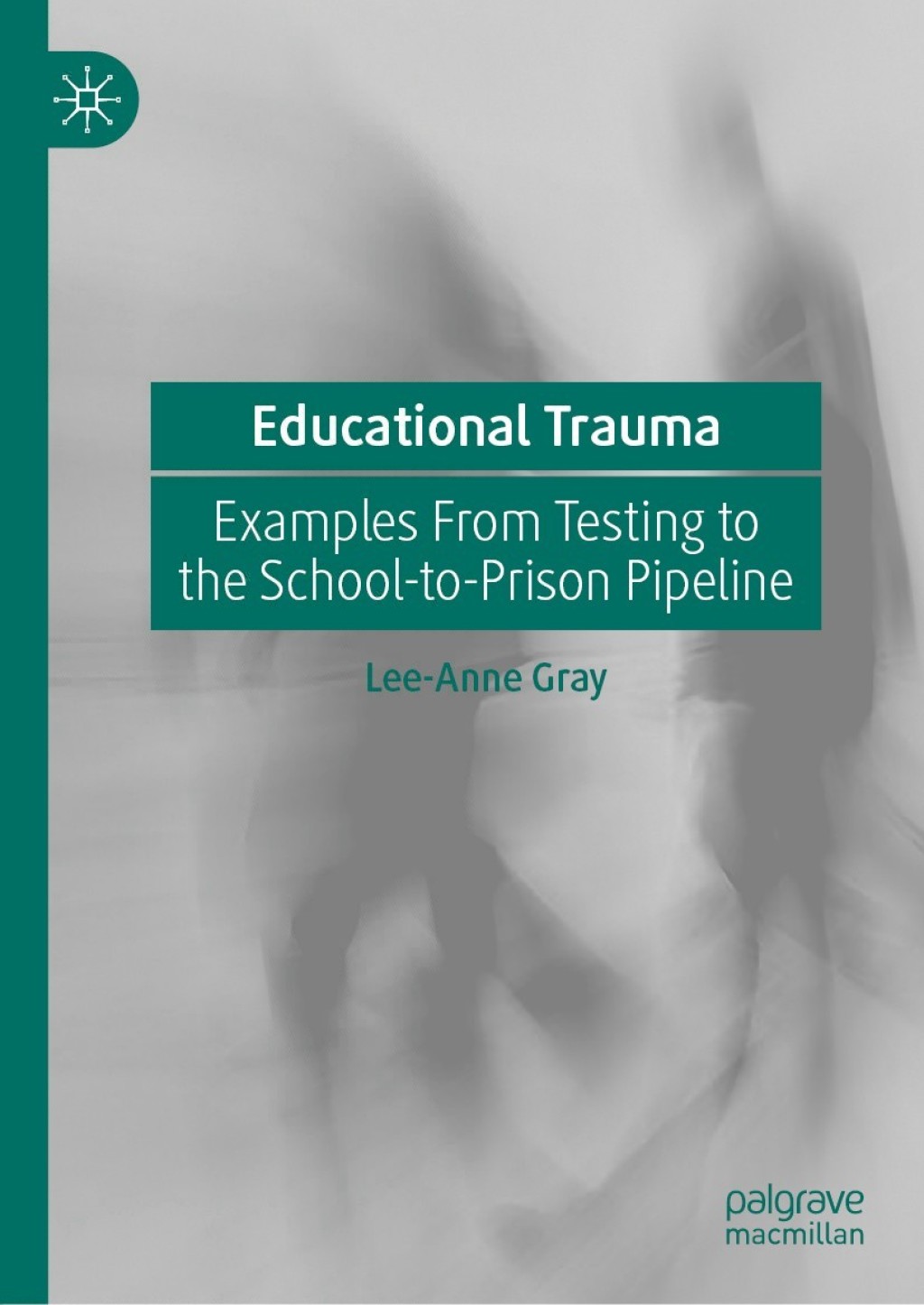 Educational Trauma Examples From Testing to the School-to-Prison Pipeline 