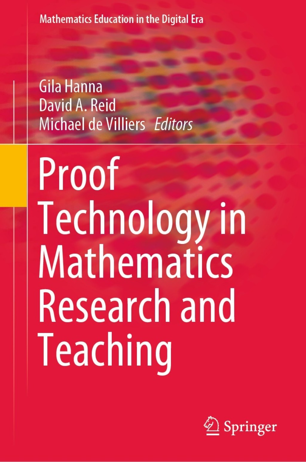 Proof Technology in Mathematics Research and Teaching 