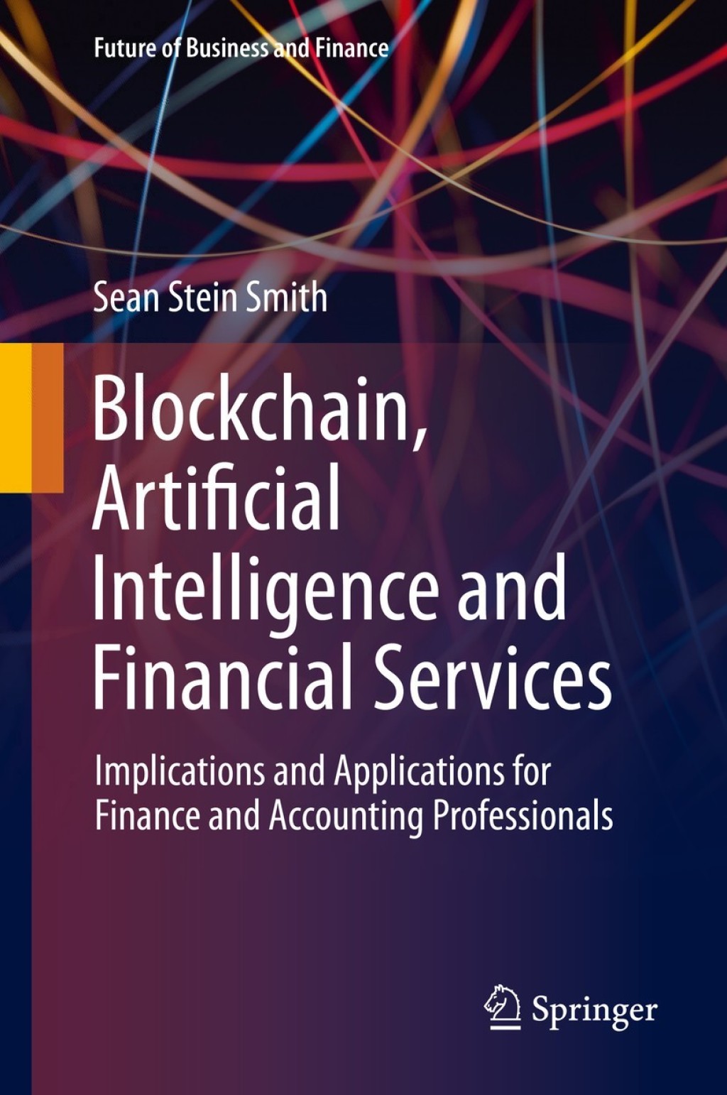 Blockchain, Artificial Intelligence and Financial Services Implications and Applications for Finance and Accounting Professionals 