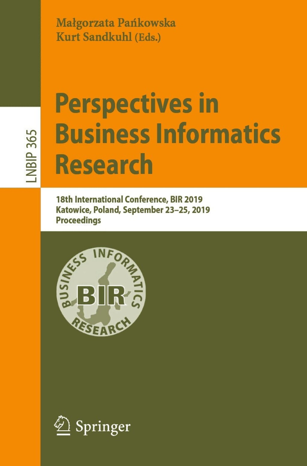 Perspectives in Business Informatics Research 18th International Conference, BIR 2019, Katowice, Poland, September 23Ã¢â‚¬Å¡Ãƒâ€žÃƒÂ¶Ã¢Ë†Å¡Ãƒâ€˜Ã¢Ë†Å¡Ã‚Â¨25, 2019, Proceedings 