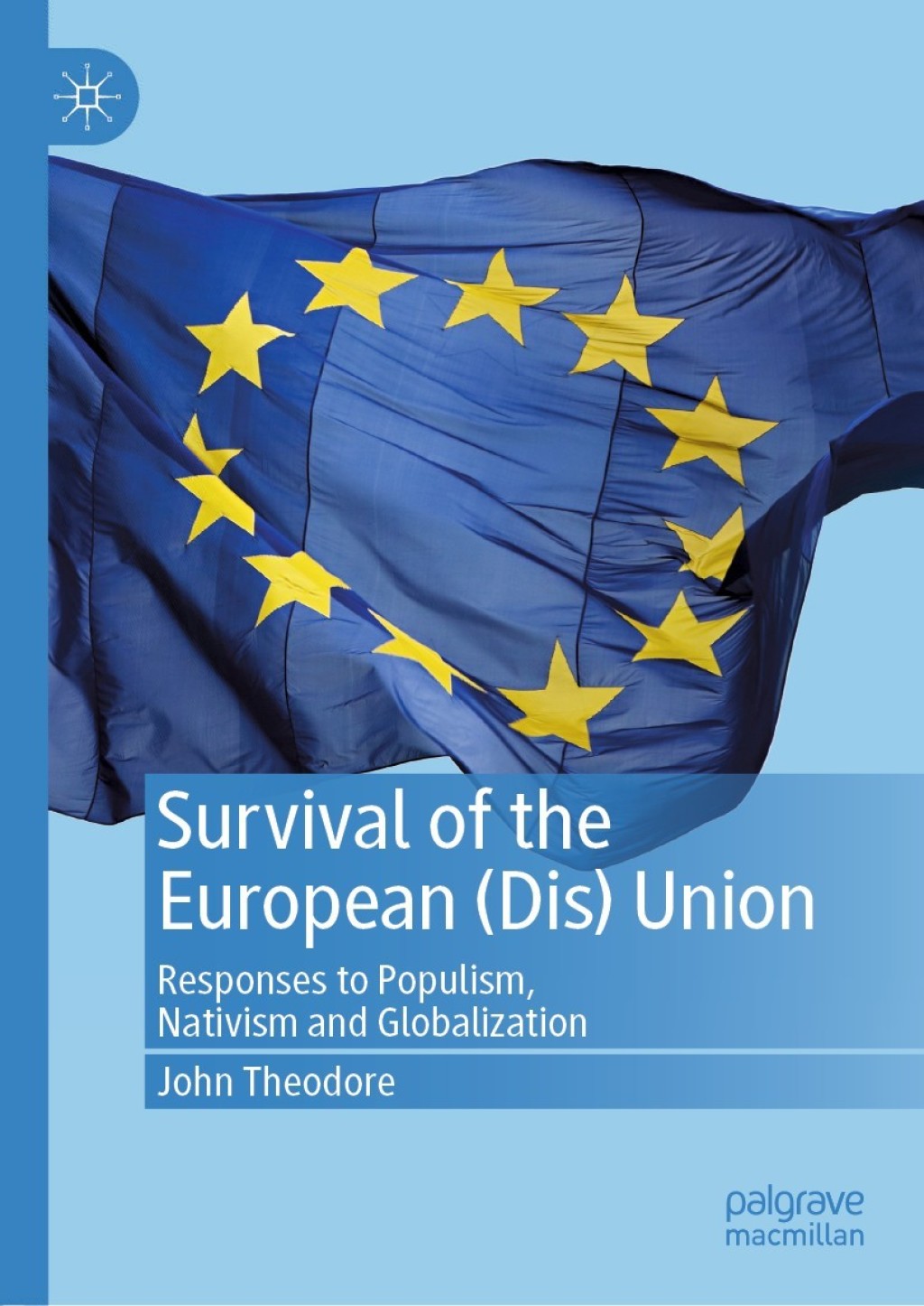 Survival of the European (Dis) Union Responses to Populism, Nativism and Globalization 