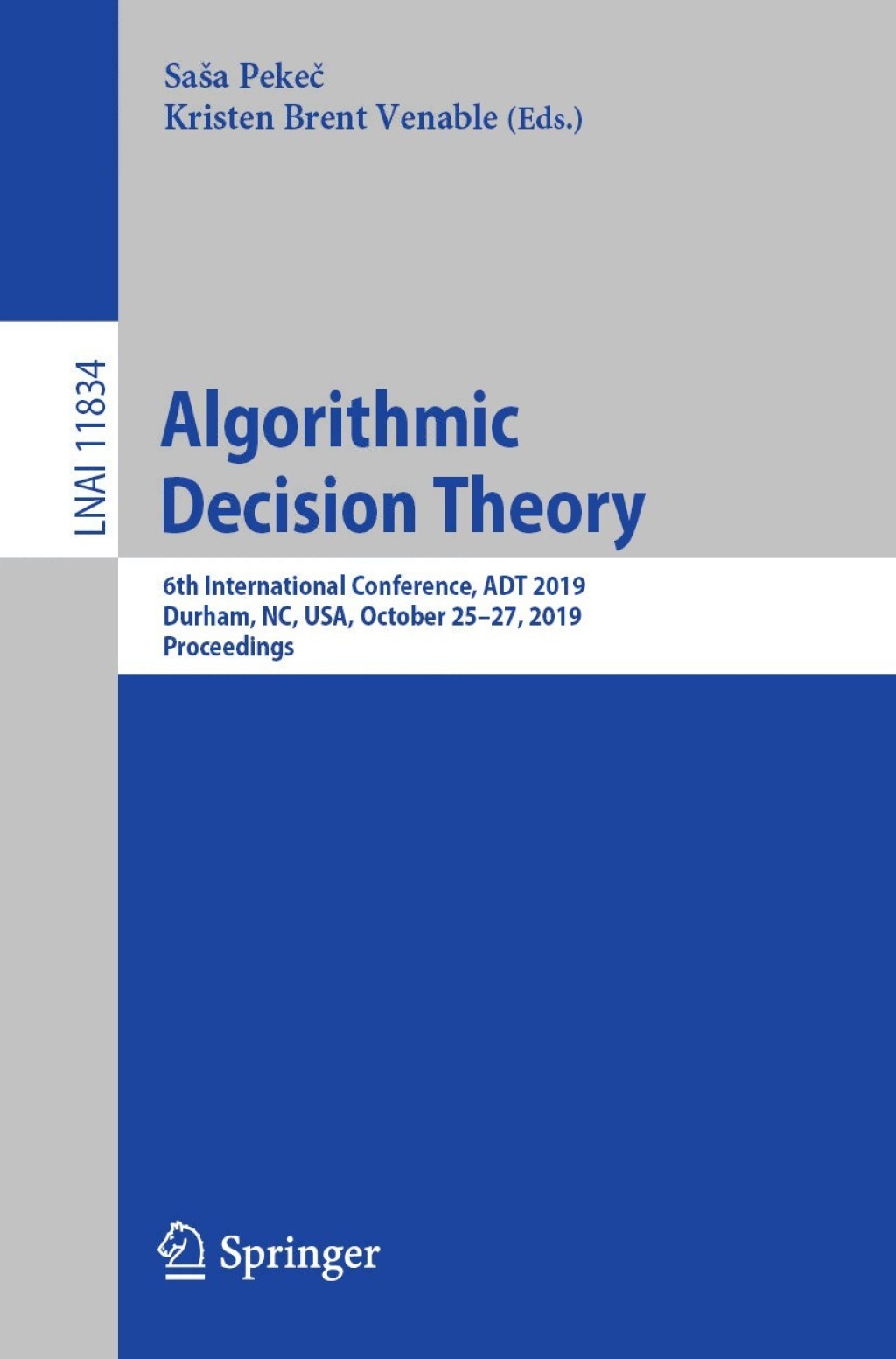 Algorithmic Decision Theory 6th International Conference, ADT 2019, Durham, NC, USA, October 25Ã¢â‚¬Å¡Ãƒâ€žÃƒÂ¶Ã¢Ë†Å¡Ãƒâ€˜Ã¢Ë†Å¡Ã‚Â¨27, 2019, Proceedings 