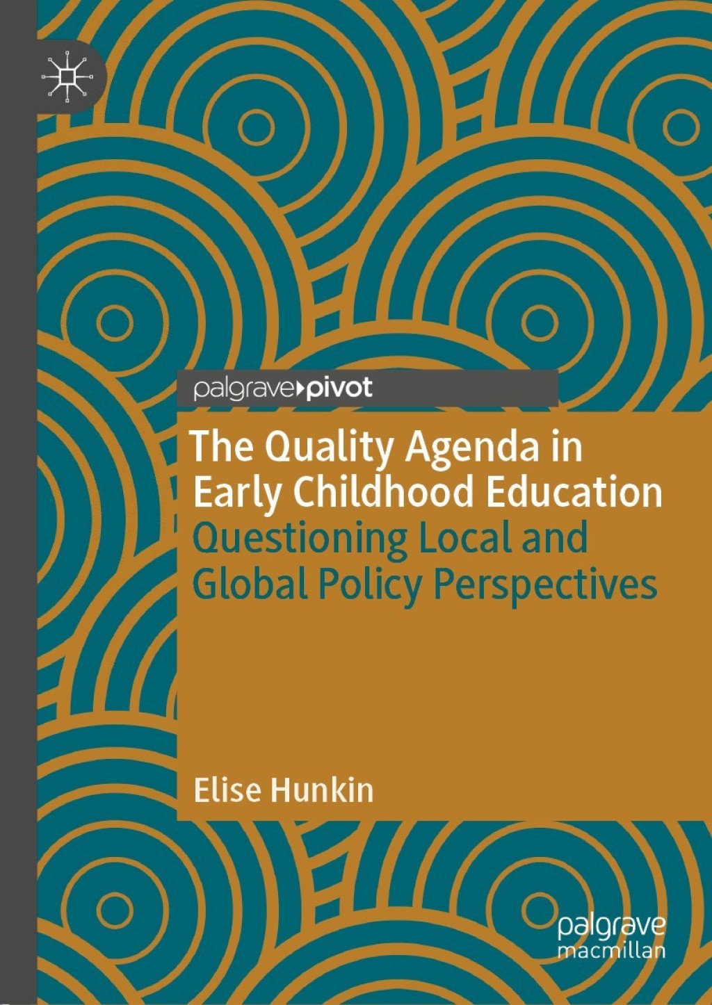 The Quality Agenda in Early Childhood Education Questioning Local and Global Policy Perspectives 
