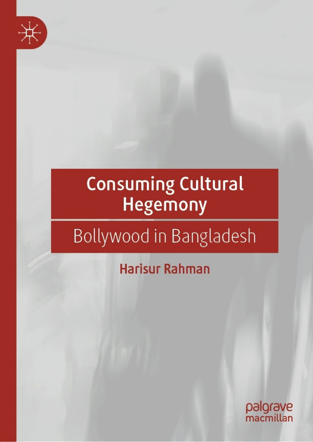 Consuming Cultural Hegemony Bollywood in Bangladesh 