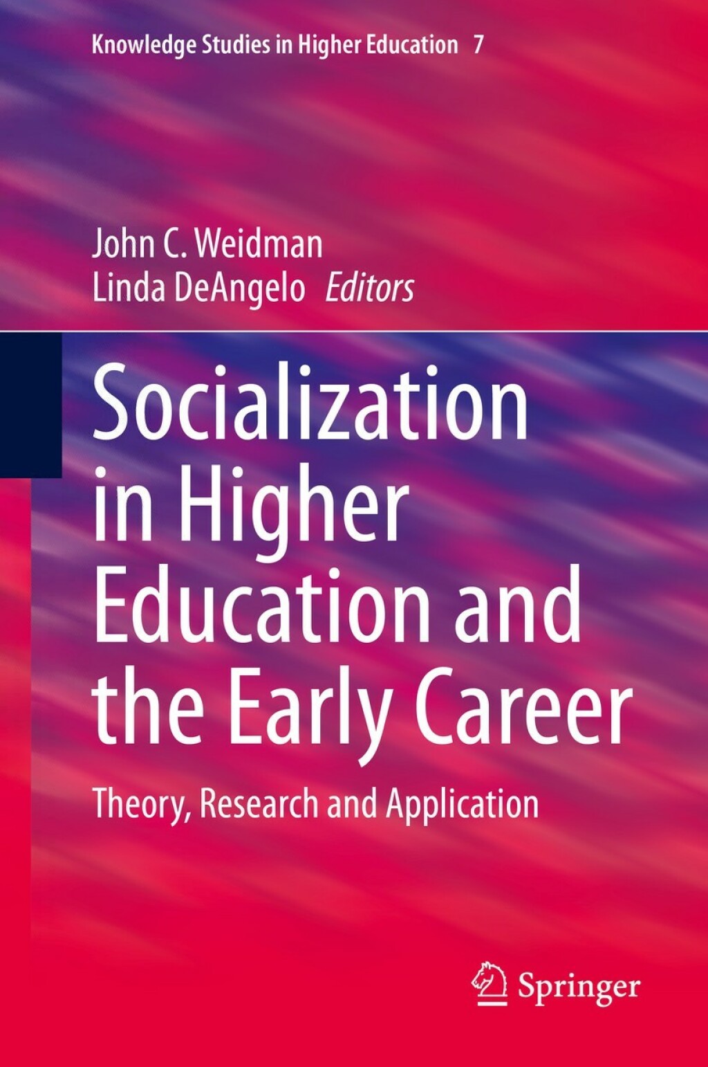 Socialization in Higher Education and the Early Career Theory, Research and Application 1st Edition