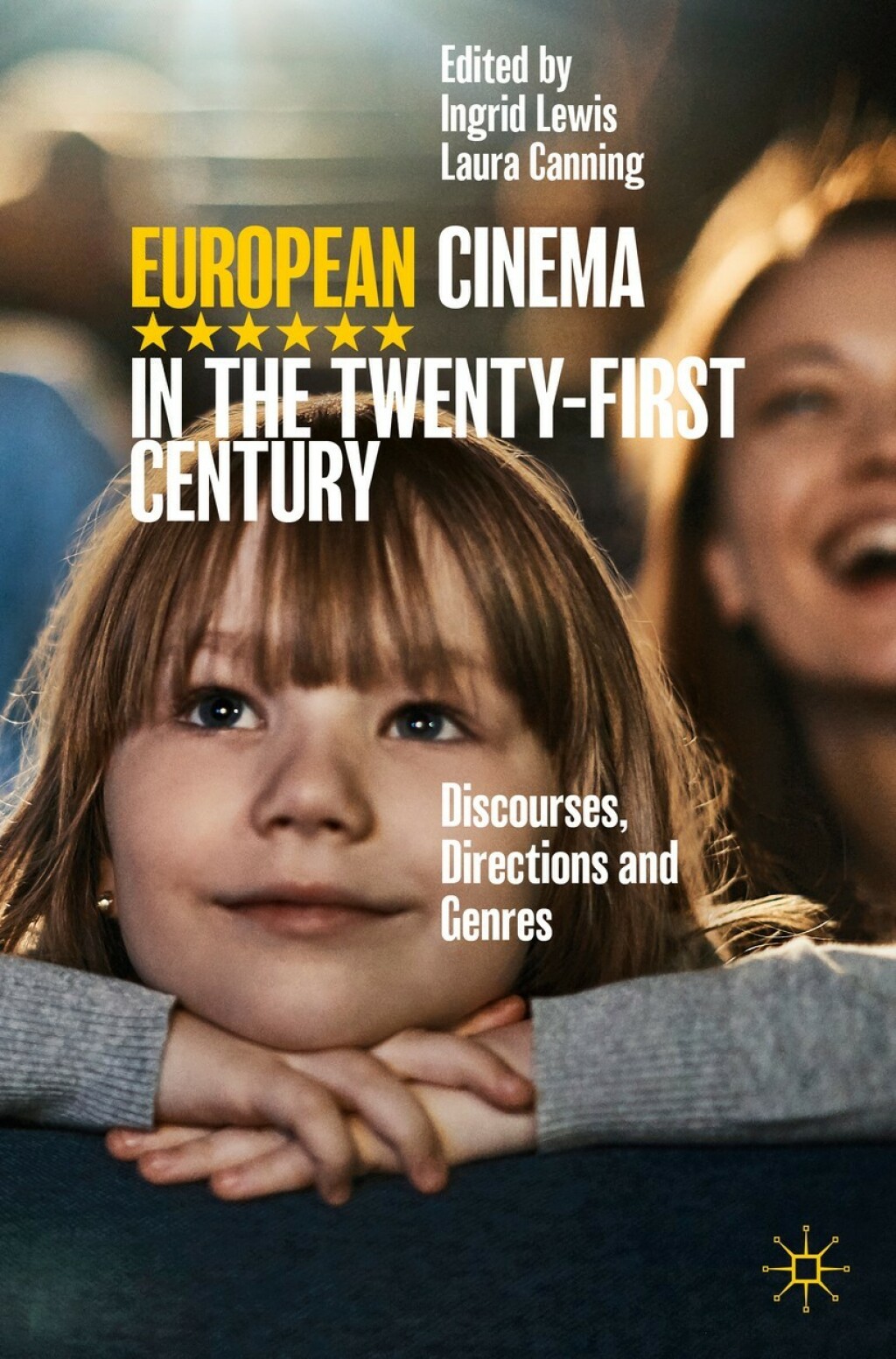 European Cinema in the Twenty-First Century Discourses, Directions and Genres 1st Edition