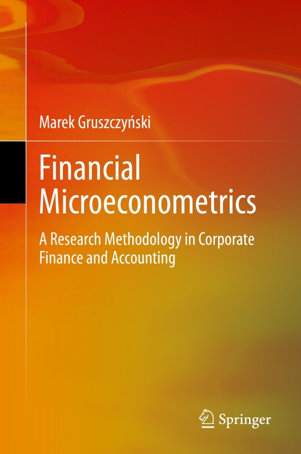 Financial Microeconometrics A Research Methodology in Corporate Finance and Accounting 