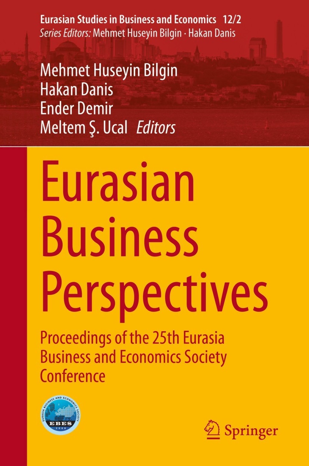 Eurasian Business Perspectives Proceedings of the 25th Eurasia Business and Economics Society Conference 1st Edition