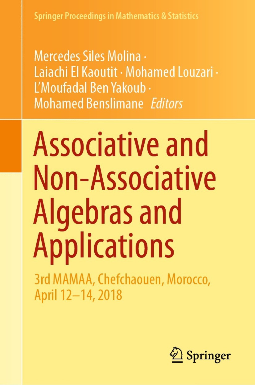 Associative and Non-Associative Algebras and Applications 3rd MAMAA, Chefchaouen, Morocco, April 12-14, 2018 