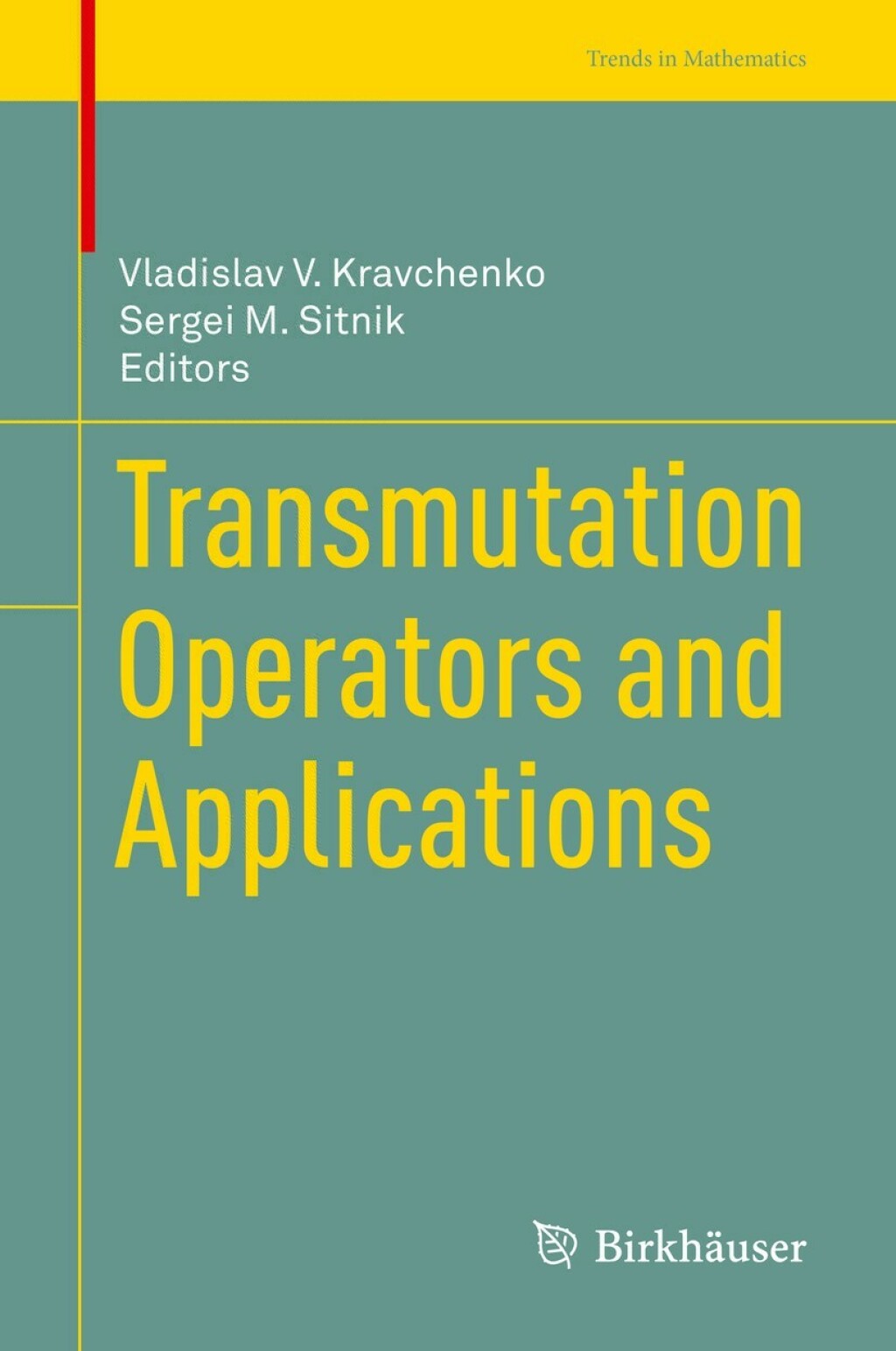 Transmutation Operators and Applications 1st Edition