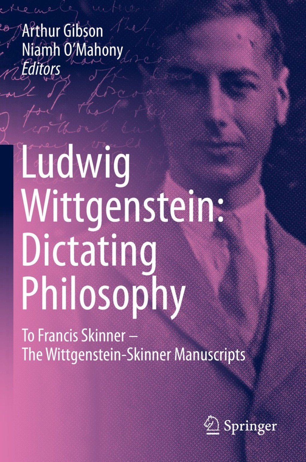 Ludwig Wittgenstein: Dictating Philosophy To Francis Skinner Ã¢â‚¬Å¡Ãƒâ€žÃƒÂ¶Ã¢Ë†Å¡Ãƒâ€˜Ã¢Ë†Å¡Ã‚Â¨ The Wittgenstein-Skinner Manuscripts 1st Edition