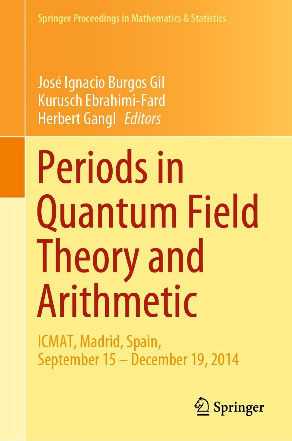 Periods in Quantum Field Theory and Arithmetic ICMAT, Madrid, Spain, September 15 Ã¢â‚¬Å¡Ãƒâ€žÃƒÂ¶Ã¢Ë†Å¡Ãƒâ€˜Ã¢Ë†Å¡Ã‚Â¨ December 19, 2014 1st Edition