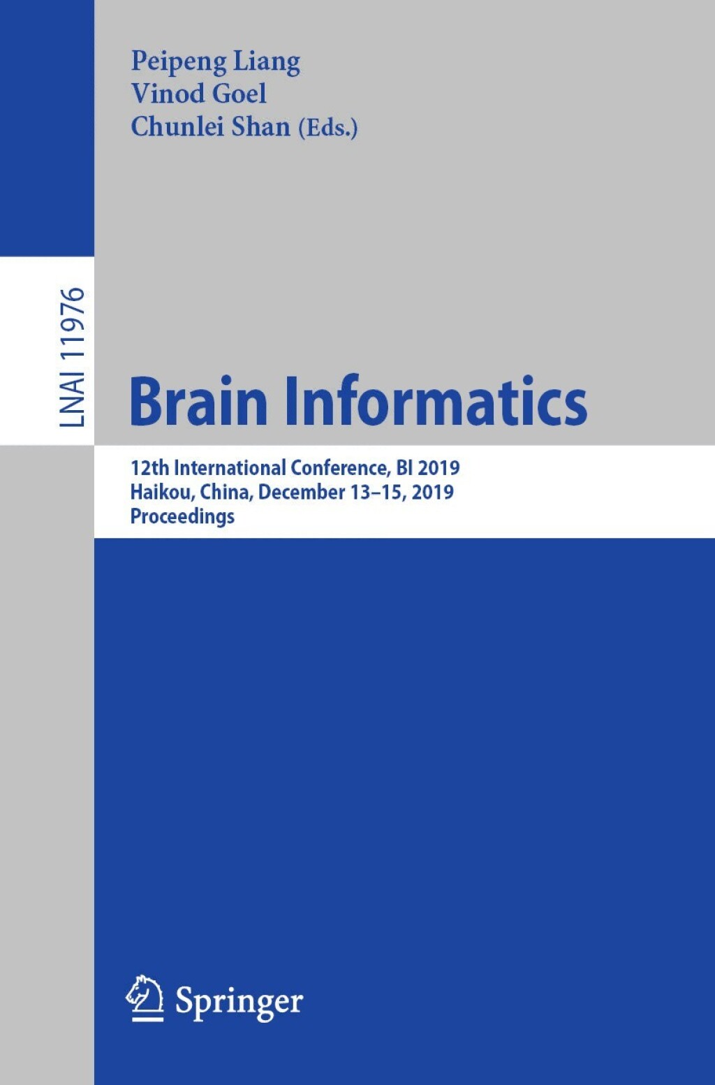 Brain Informatics 12th International Conference, BI 2019, Haikou, China, December 13Ã¢â‚¬Å¡Ãƒâ€žÃƒÂ¶Ã¢Ë†Å¡Ãƒâ€˜Ã¢Ë†Å¡Ã‚Â¨15, 2019, Proceedings 